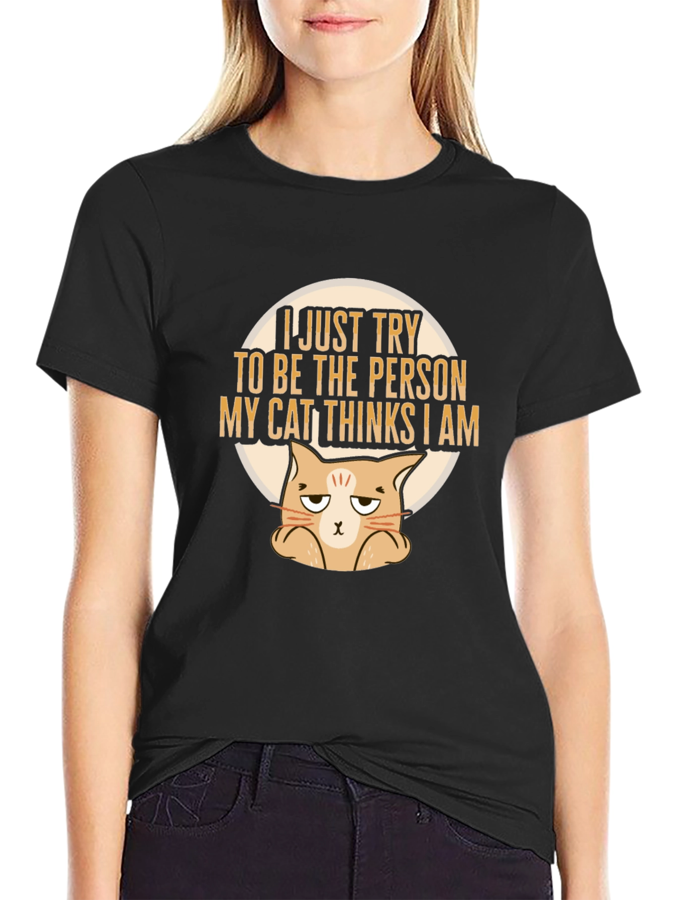 Black Funny Cat Lover T-Shirt: I Just Try To Be The Person My Cat Thinks I Am view 2
