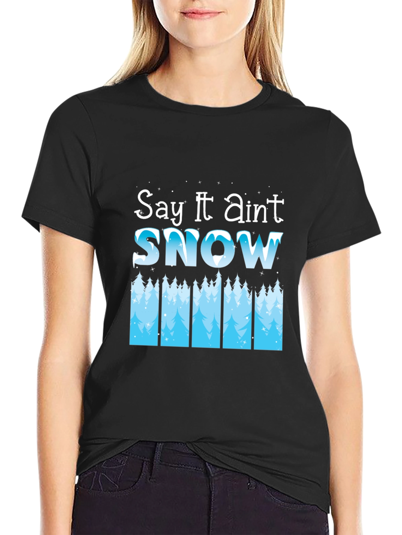 Black Say It Ain't Snow Black T-Shirt view 2