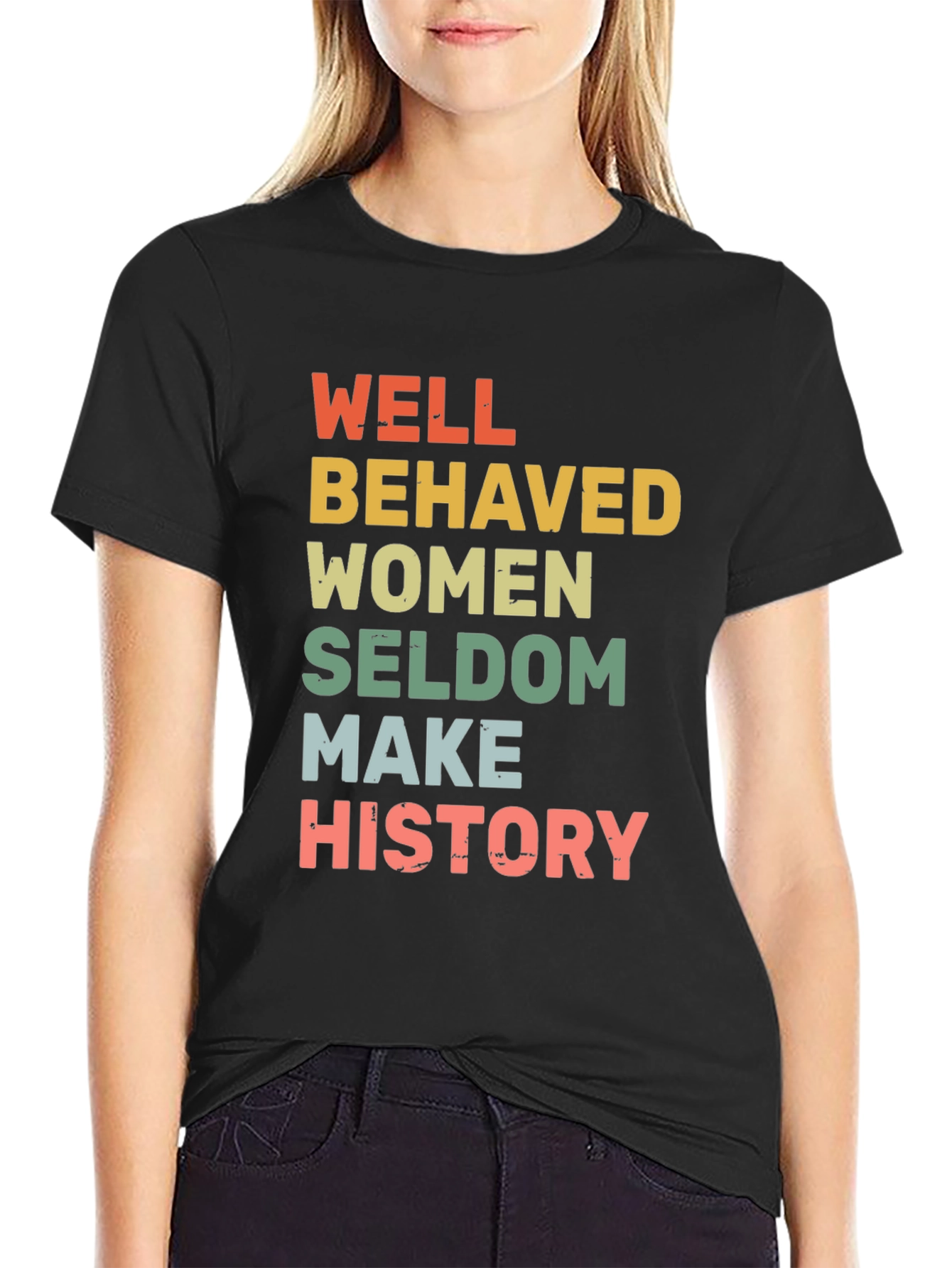 Black Well Behaved Women Seldome Make History T-Shirt view 2