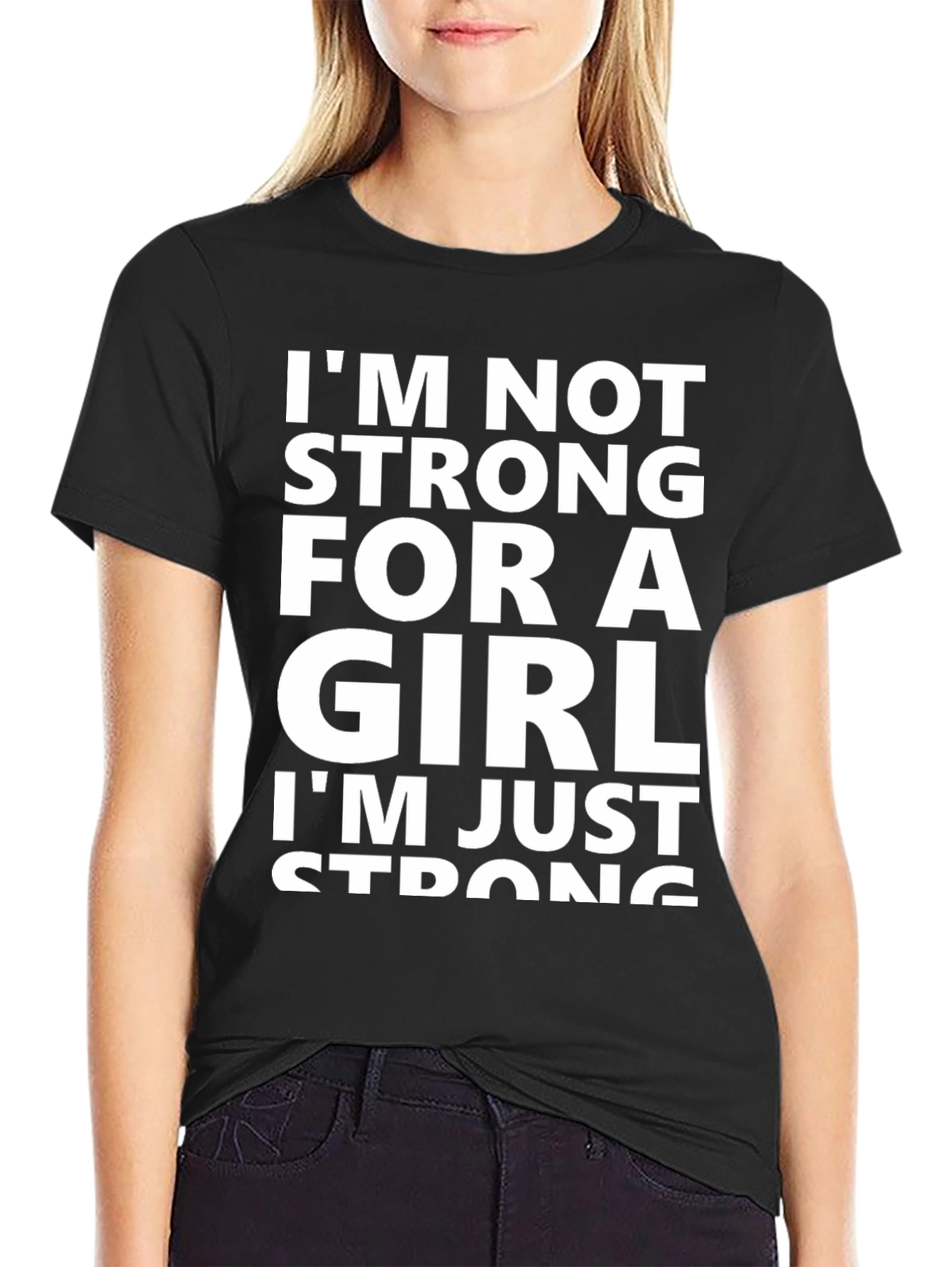 Black I'm Not Strong For A Girl T-Shirt view 2