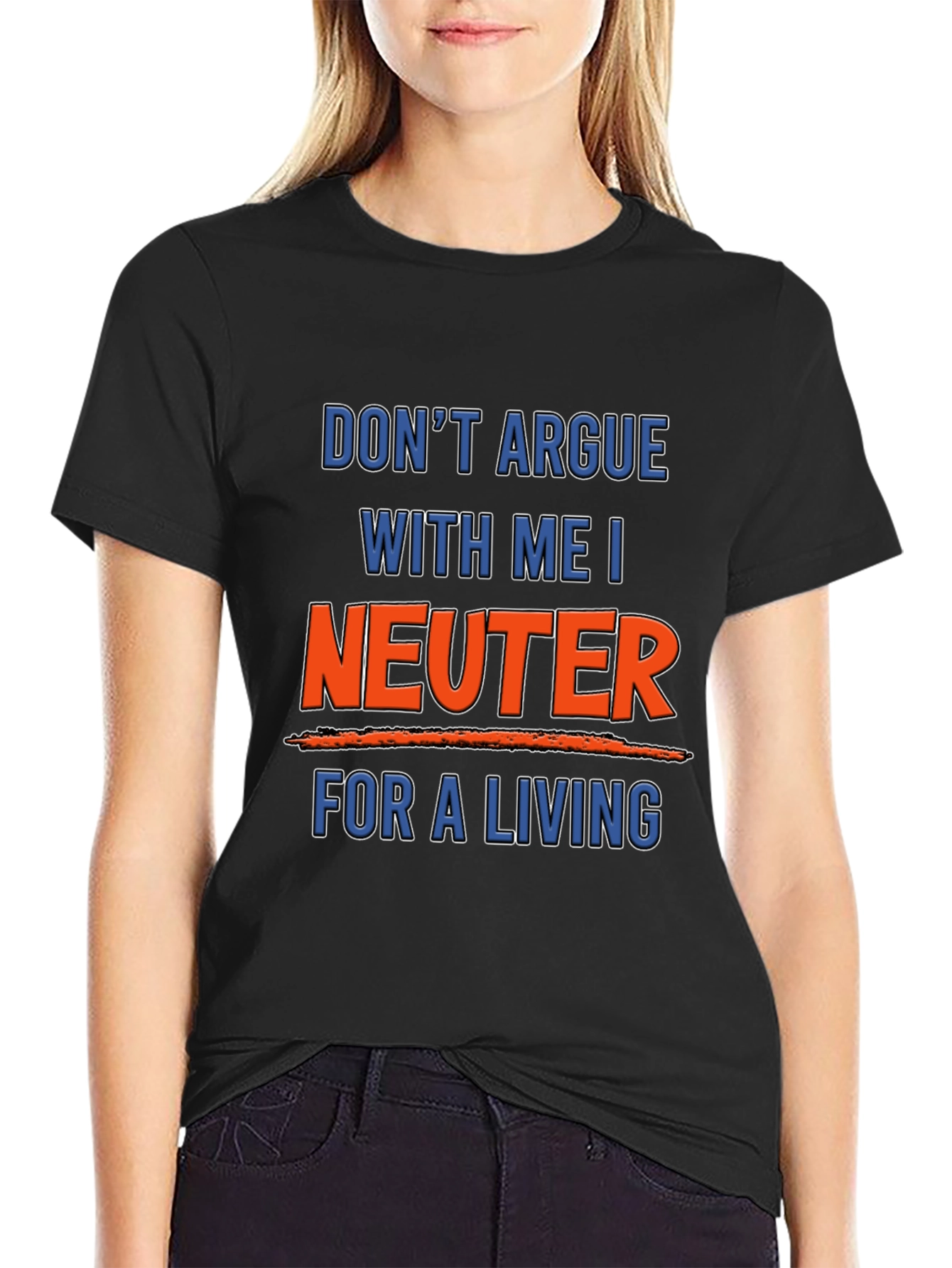 Black Don't Argue With Me I Neuter For A Living T-Shirt view 2
