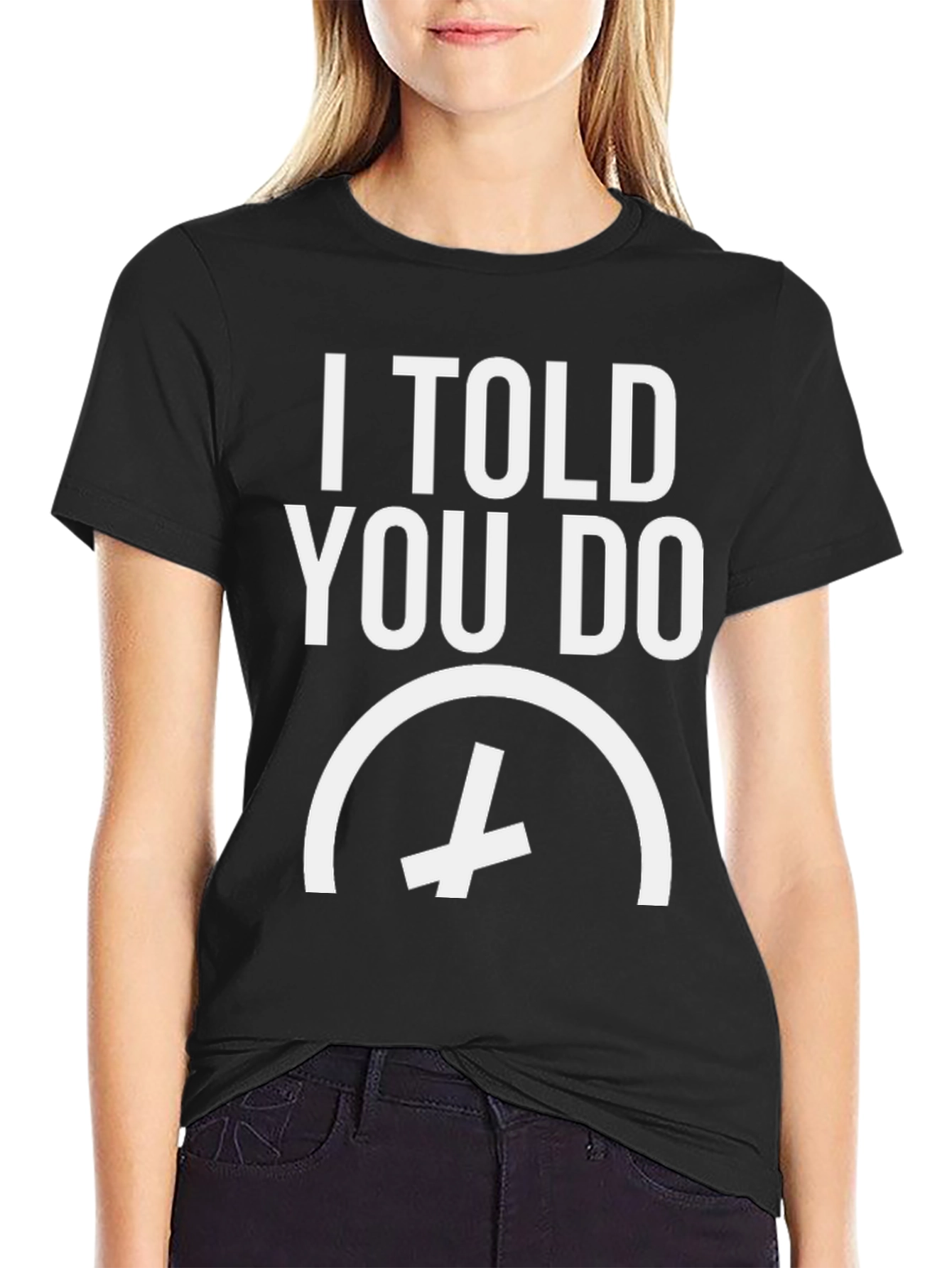 Black I Told You So Funny Tee view 2