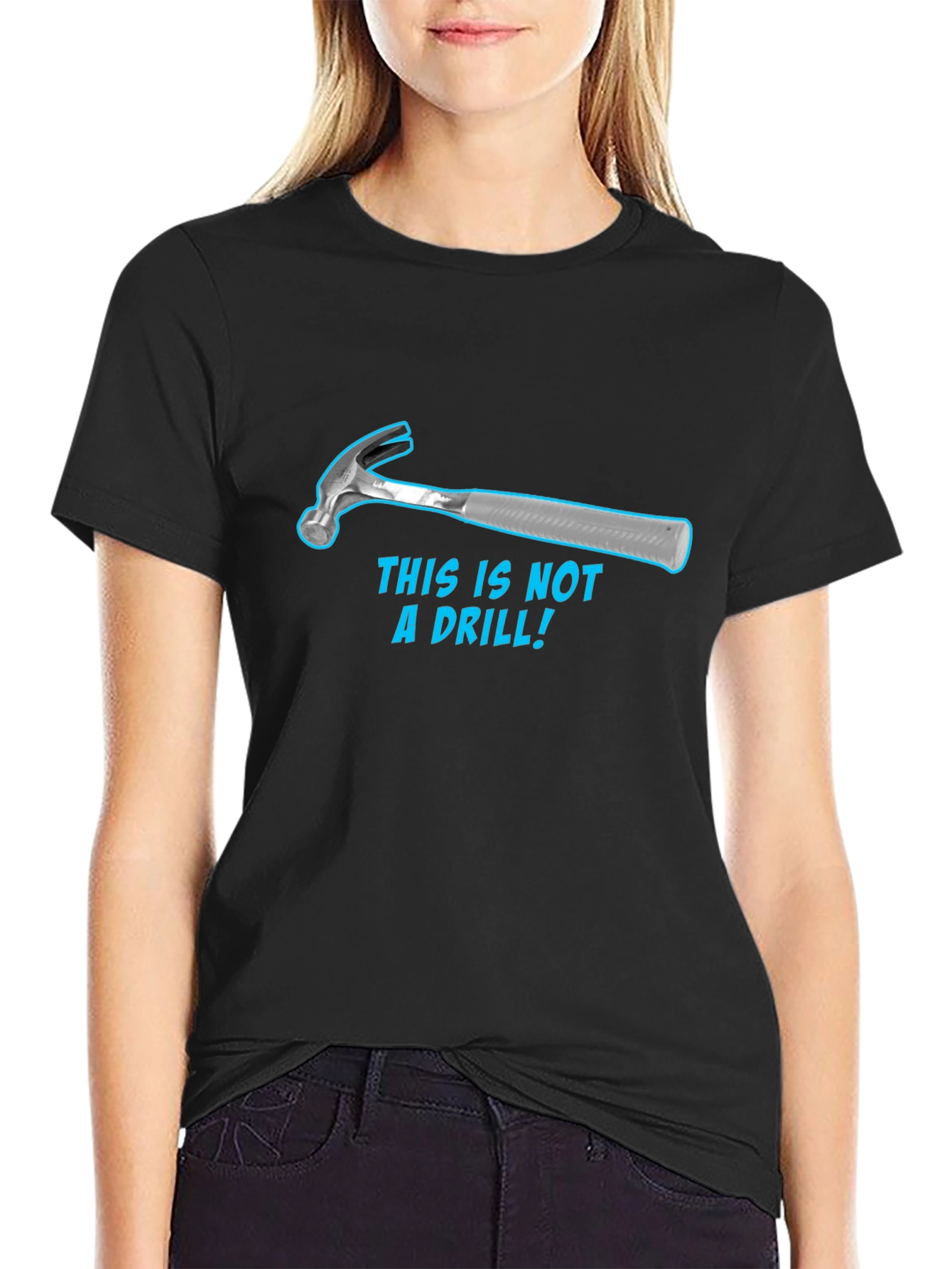 Black Humorous Hammer T-Shirt: "This Is Not a Drill!" view 2