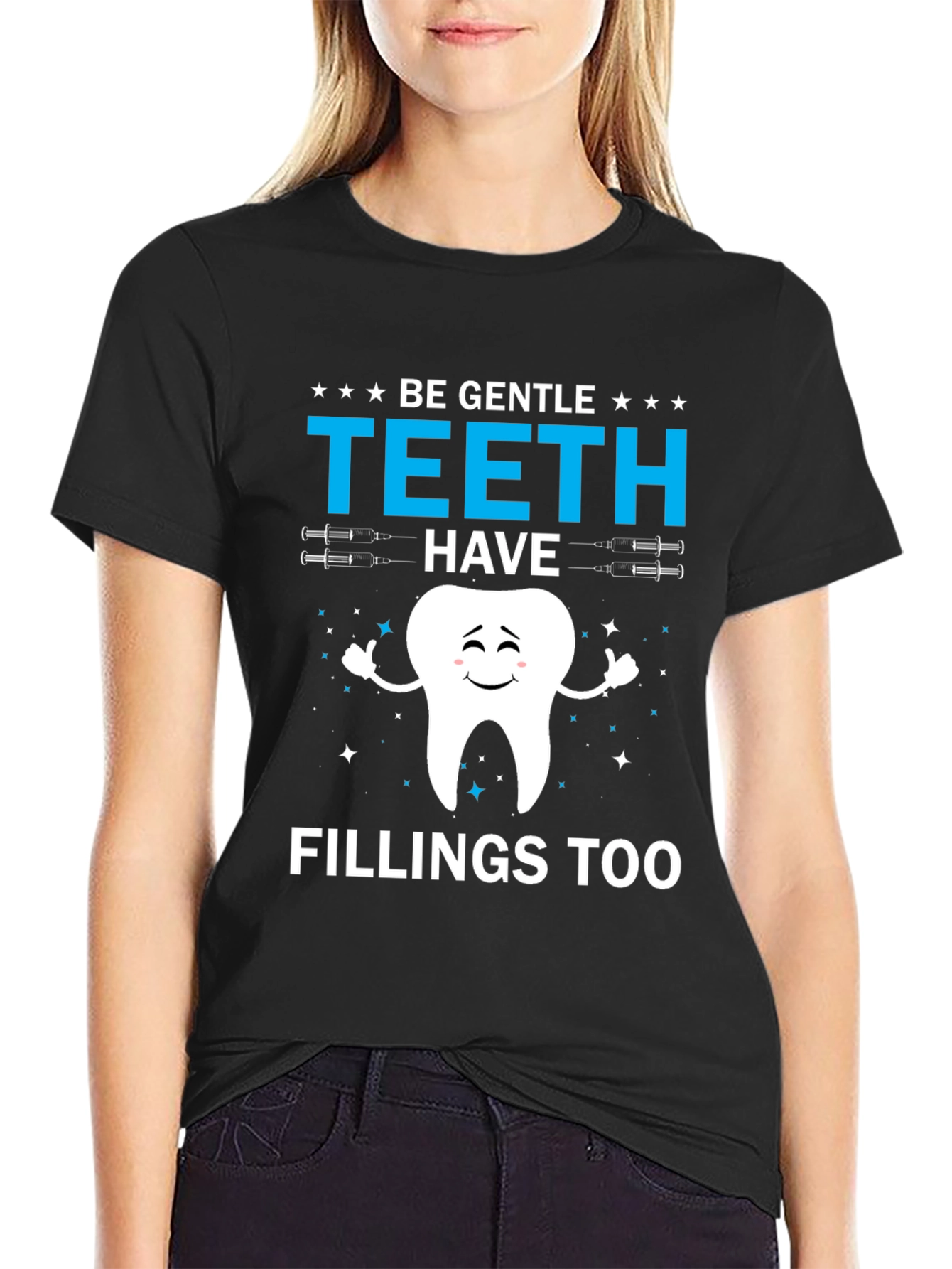 Black Funny Dentist T-Shirt - Be Gentle Teeth Have Fillings Too view 2