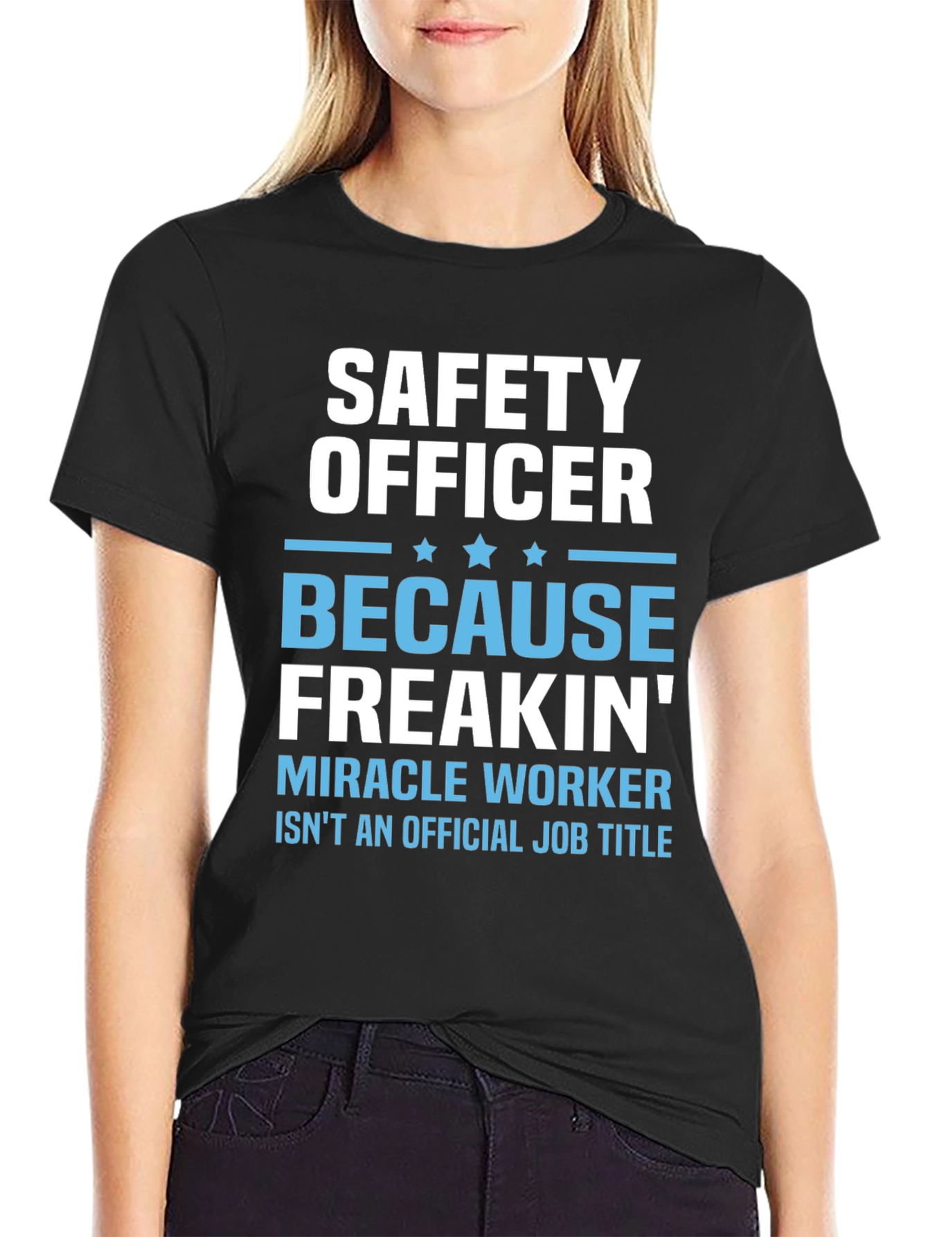 Black Safety Officer T-Shirt: Because Freakin' Miracle Worker Isn't a Job view 2