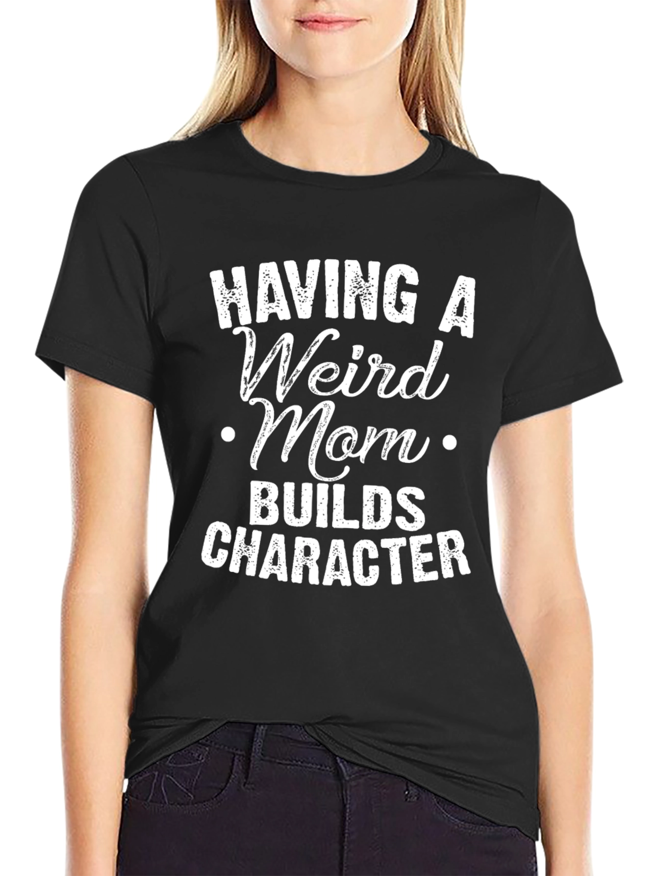 Black Having A Weird Mom T-Shirt - Builds Character view 2