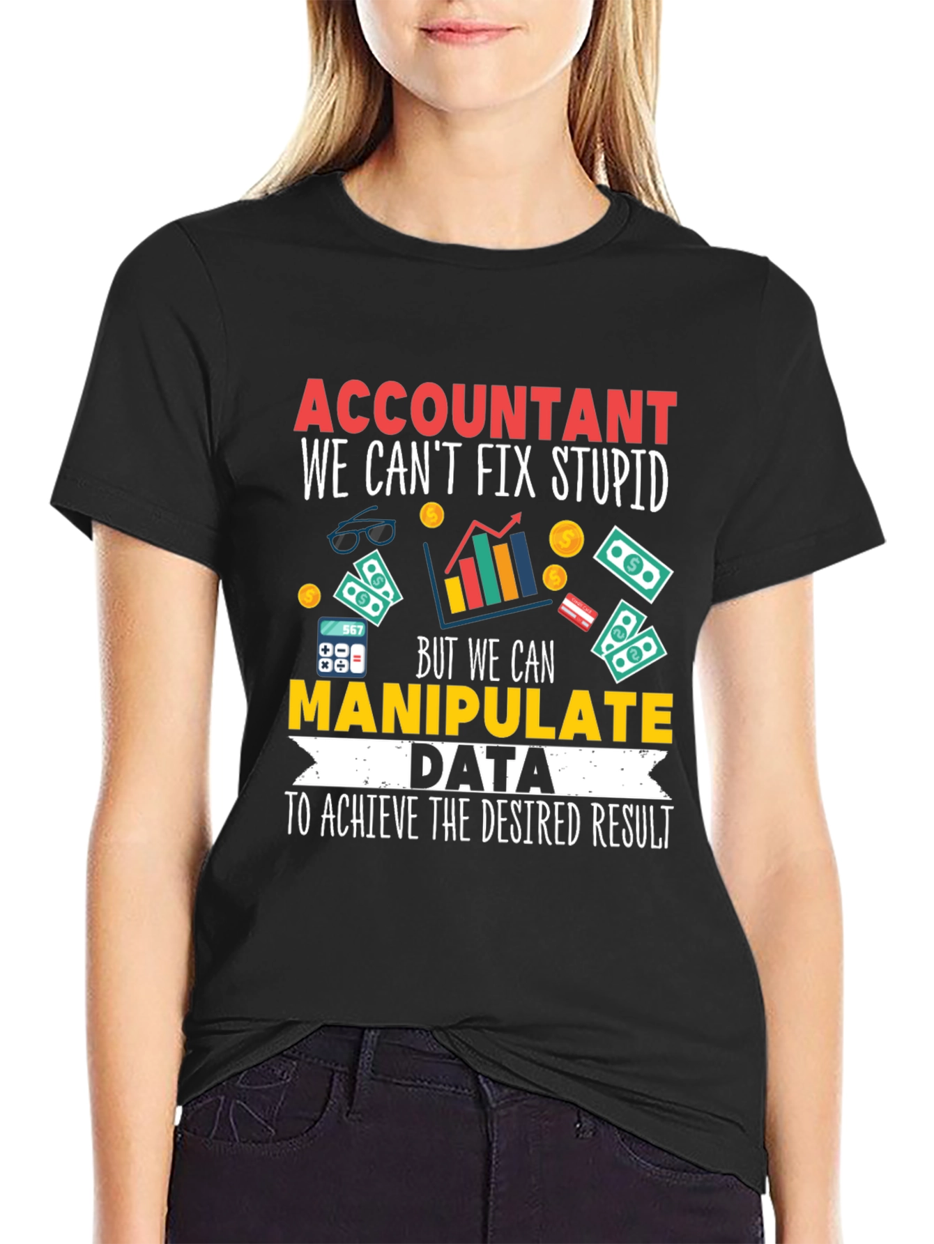 Black Accountant T-Shirt: We Can Manipulate Data view 2