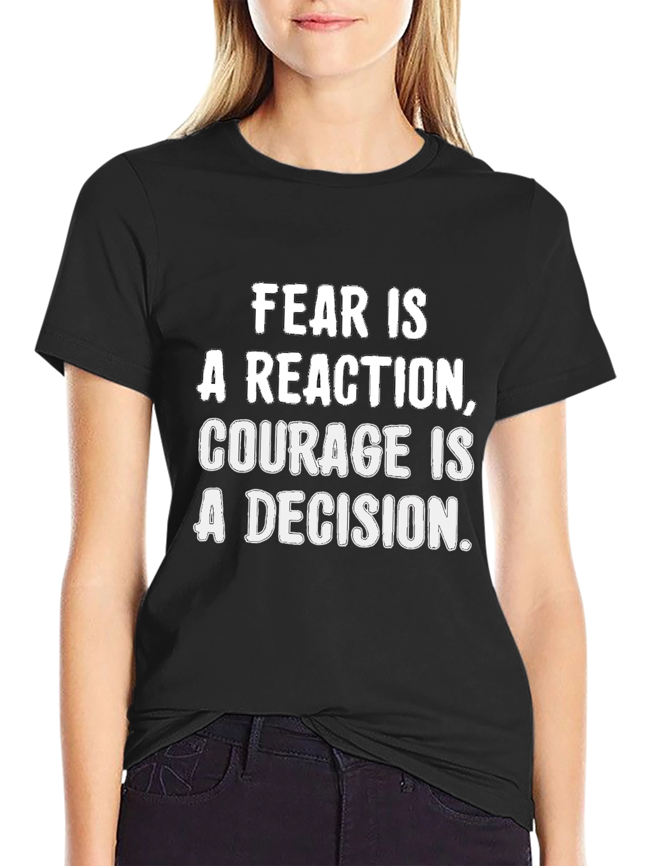 Black Fear is a Reaction, Courage is a Decision Black T-Shirt view 2