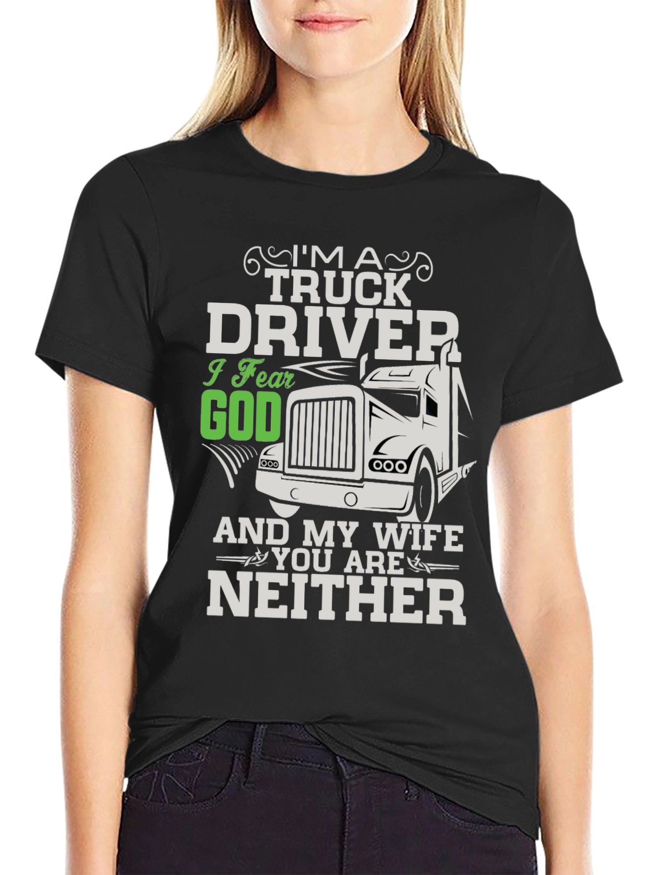 Black Truck Driver Fear God Wife Neither T-Shirt view 2