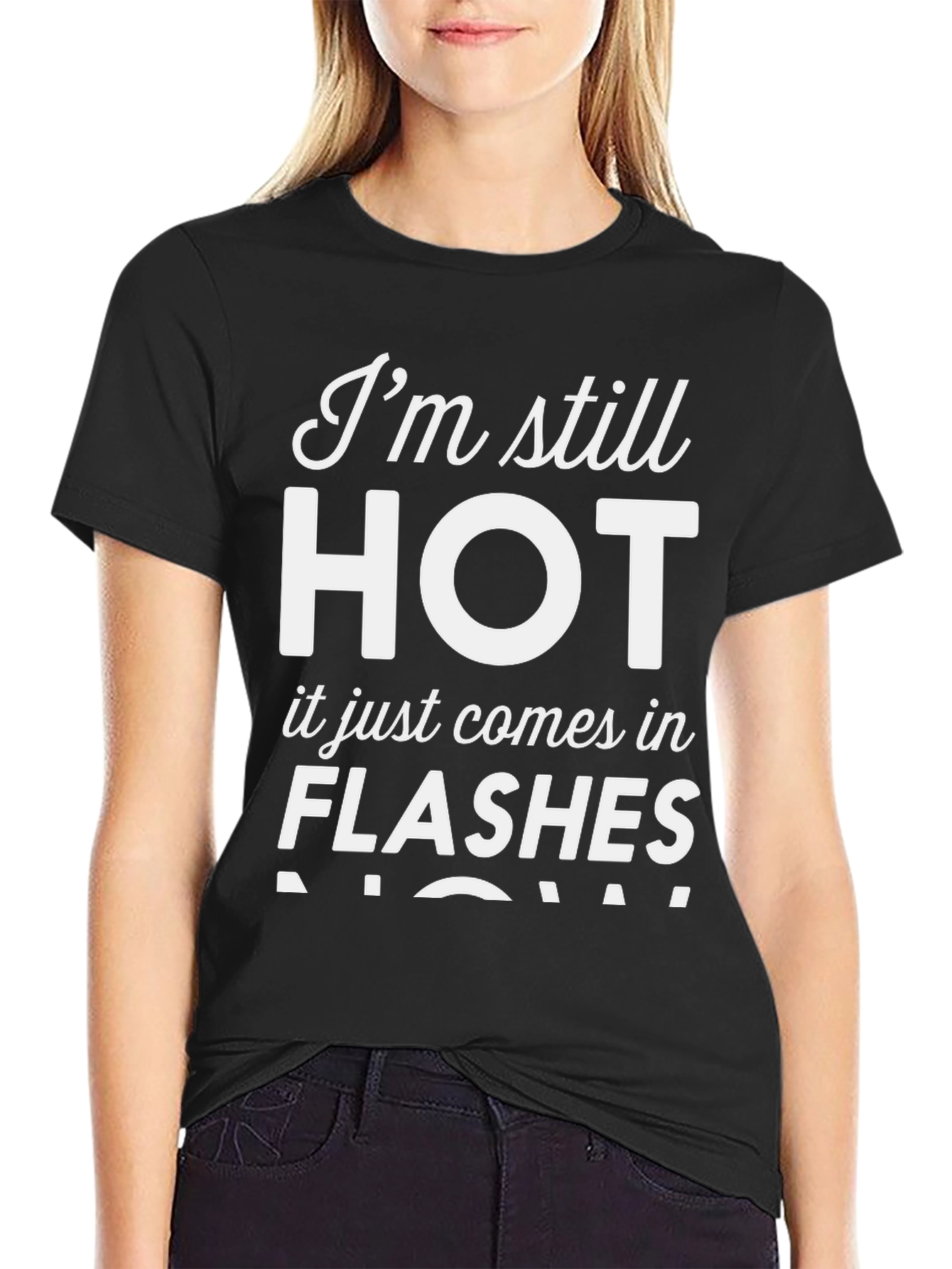 Black I'm Still HOT - Funny Women's T-Shirt view 2