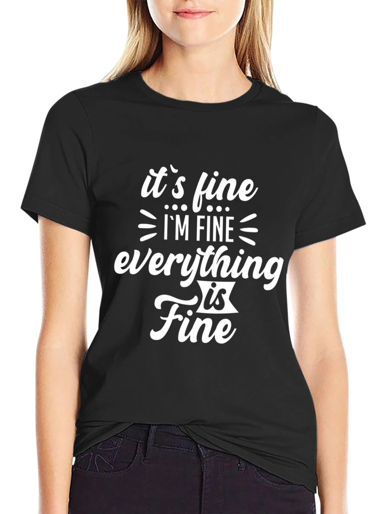Black It's Fine I'm Fine Everything Is Fine Black T-Shirt view 2