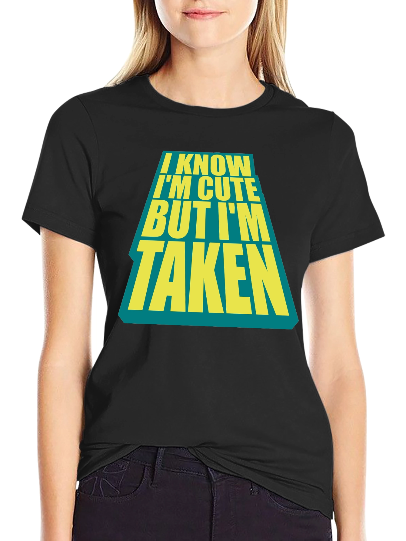 Black I Know I'm Cute But I'm Taken Black T-Shirt view 2