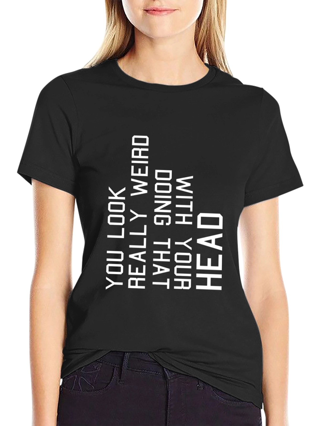 Black Funny Graphic T-Shirt: You Look Really Weird view 2