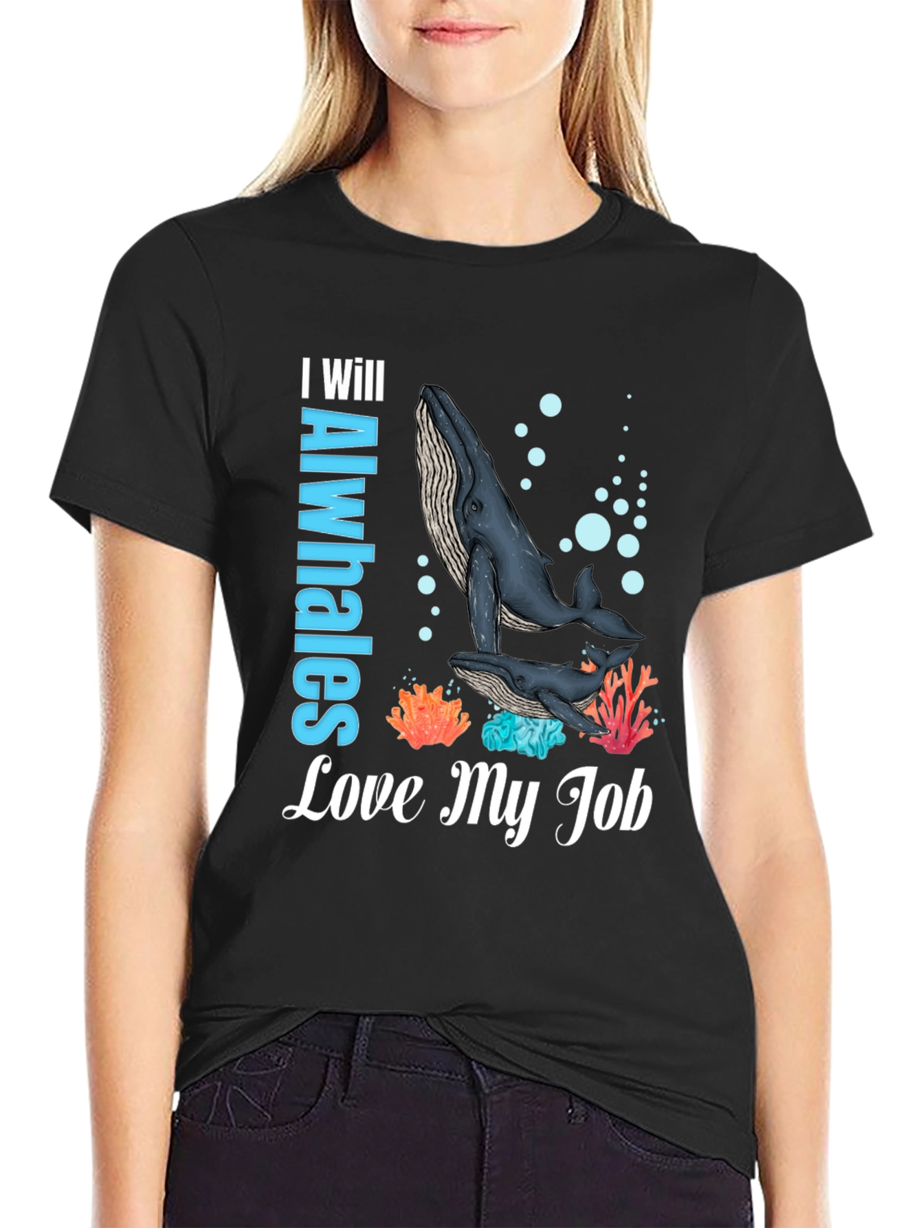 Black I Will Alwhales Love My Job T-Shirt view 2