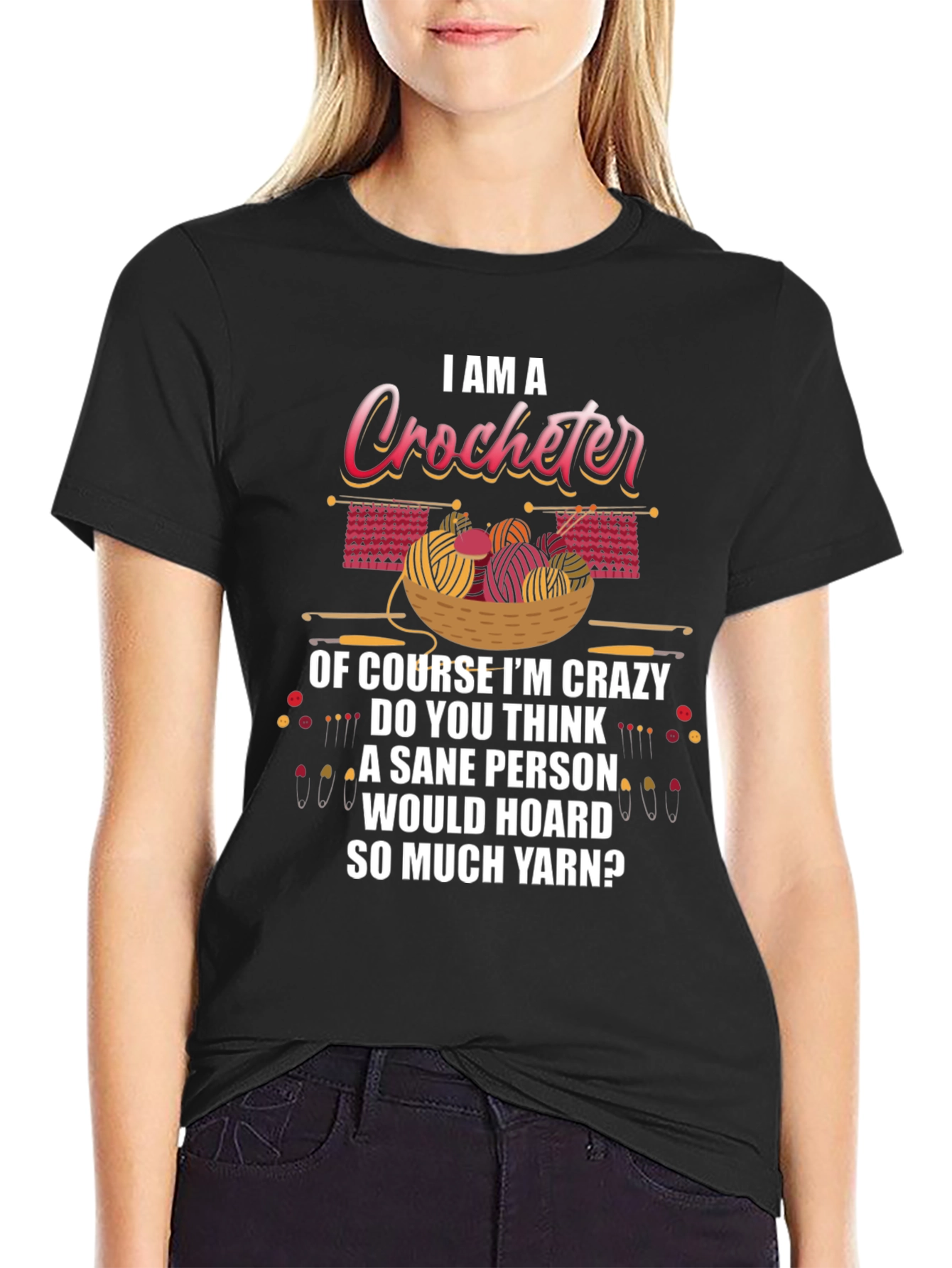 Black I Am A Crocheter Crazy Yarn Hoarder T-Shirt view 2