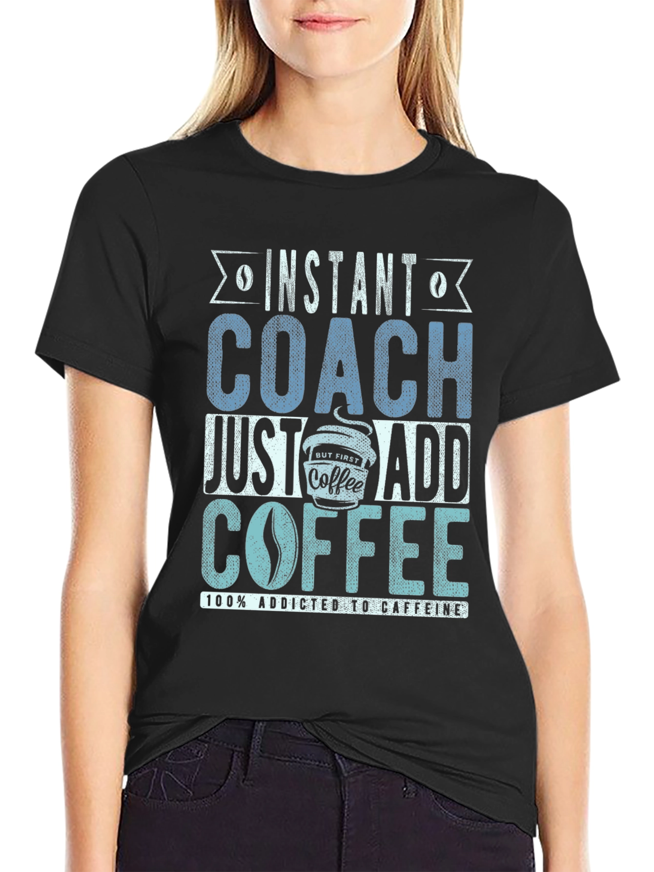Black Instant Coach Just Add Coffee T-Shirt - Caffeine Addict Tee view 2