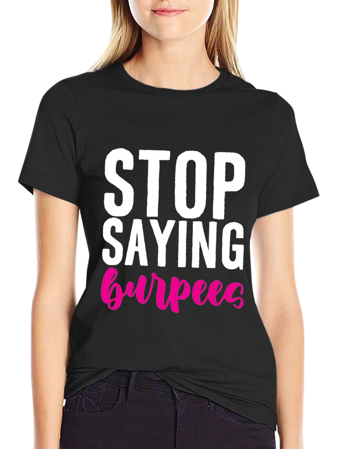 Black Stop Saying Burpees T-Shirt - Fitness Workout Tee view 2
