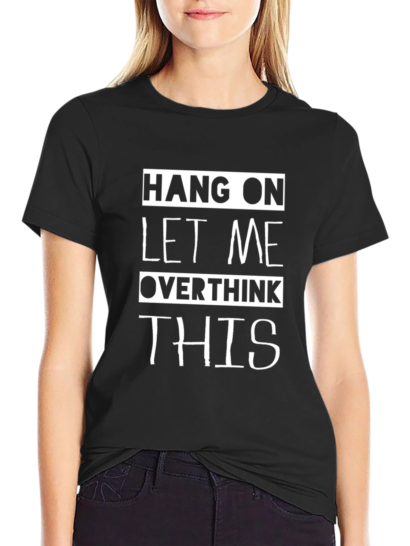 Black Hang On Let Me Overthink This T-Shirt Funny Sarcastic view 2