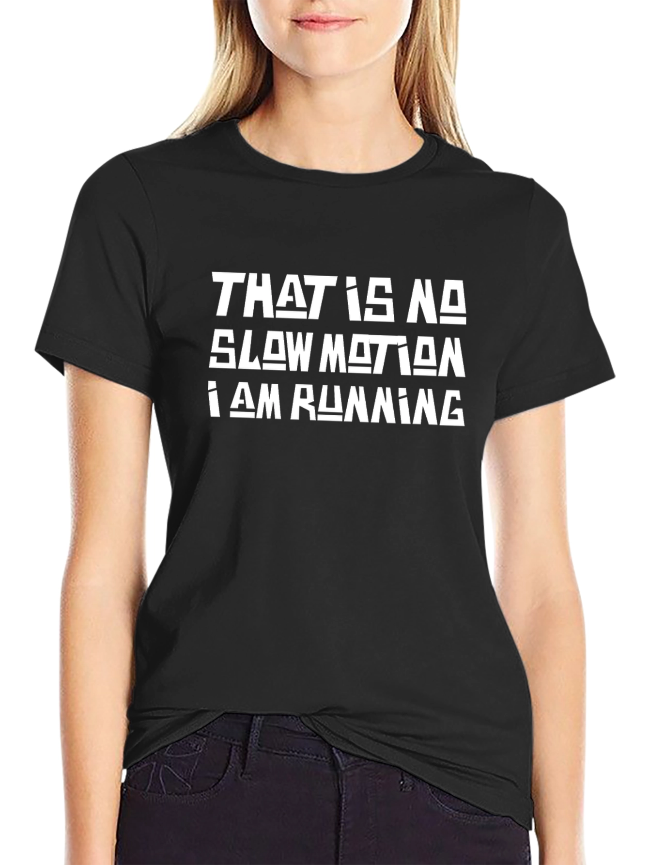 Black That Is No Slow Motion I Am Running Graphic Tee view 2