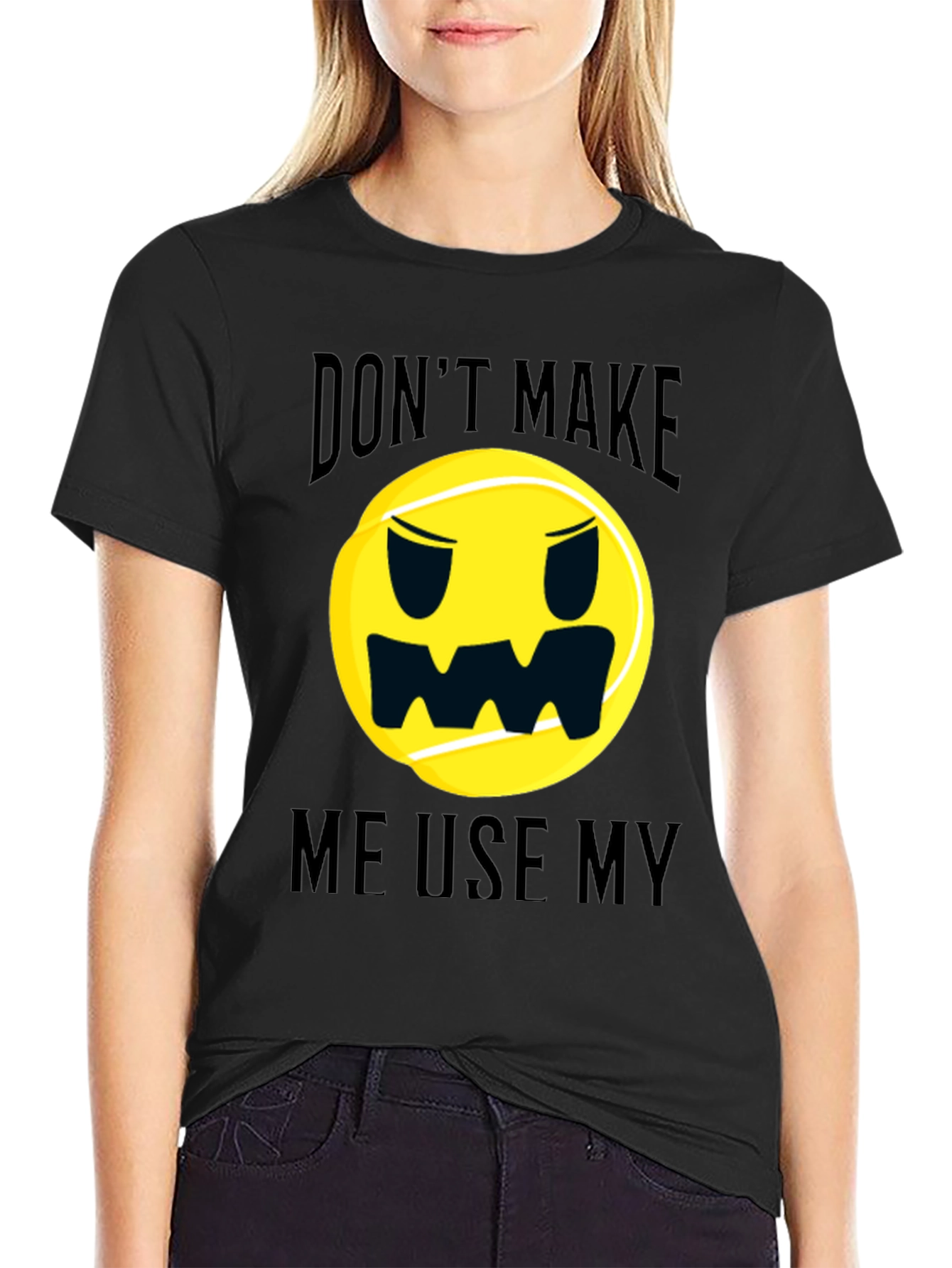 Black Funny Tennis Ball Graphic T-Shirt - Don't Make Me Use My... view 2