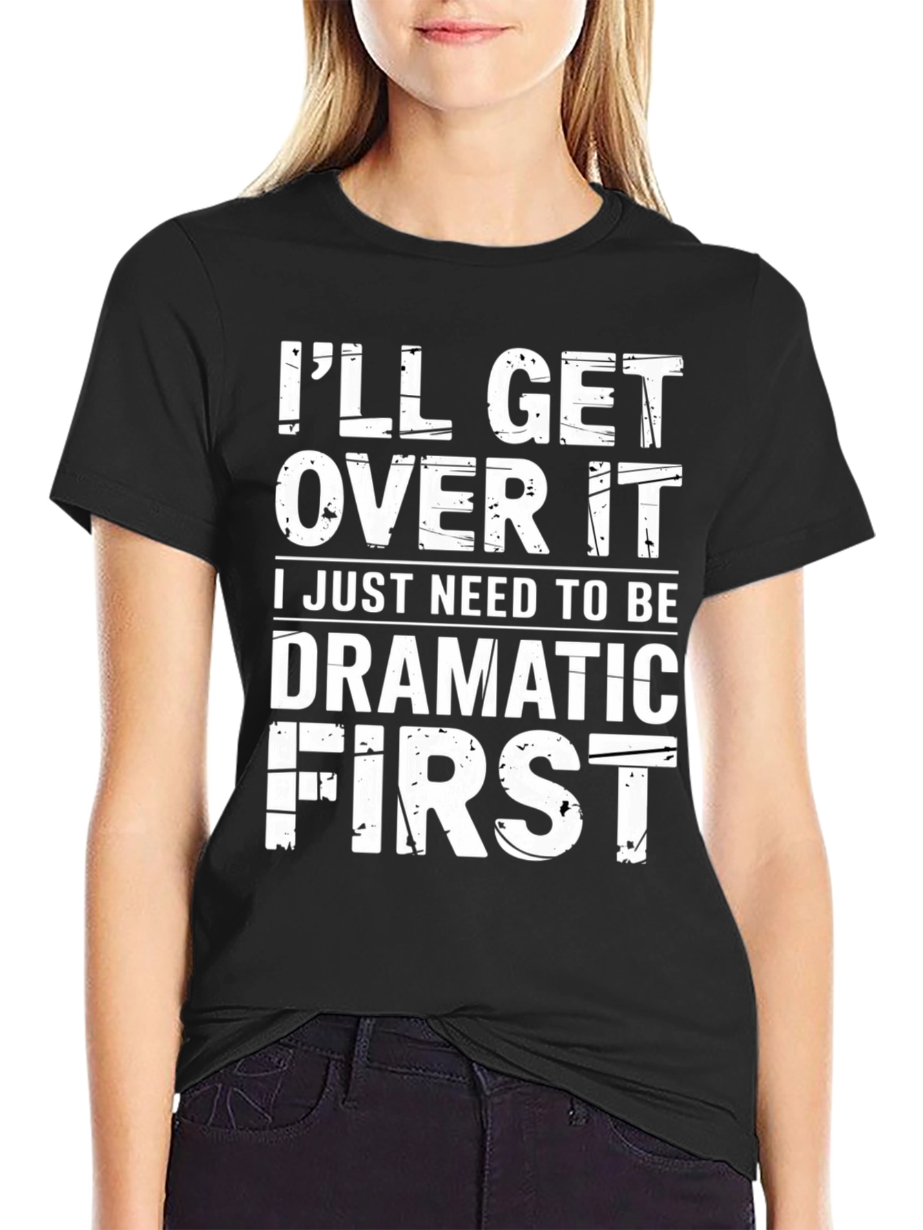 Dramatic First T-Shirt - Funny Sarcastic Graphic Tee - 2