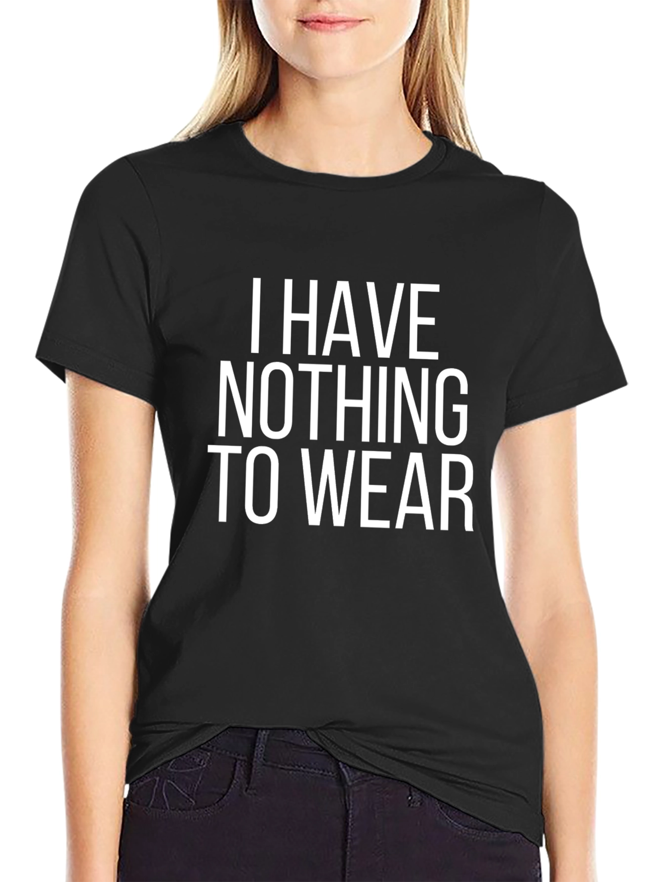 Black Funny "I Have Nothing To Wear" Black T-Shirt view 2