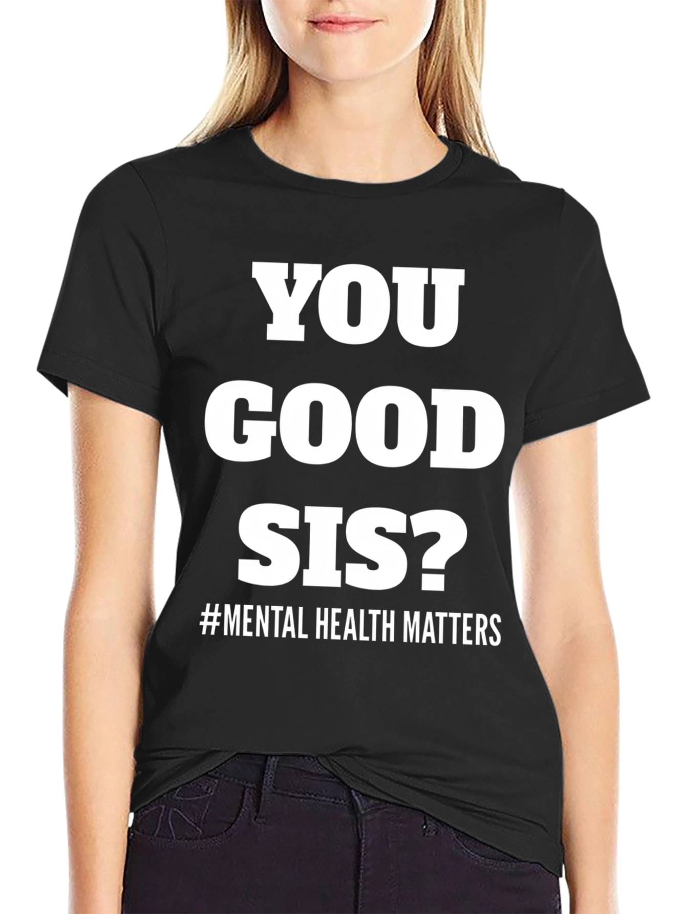 Black You Good Sis? Mental Health Matters Tee view 2