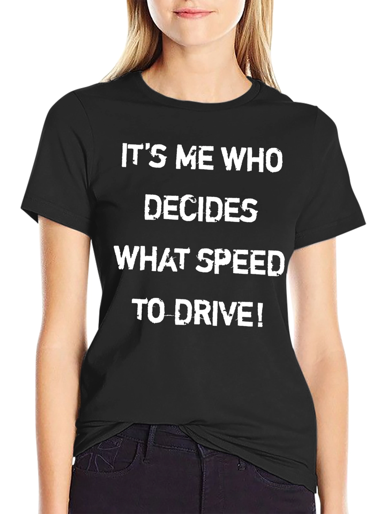 Black It's Me Who Decides What Speed to Drive T-Shirt view 2