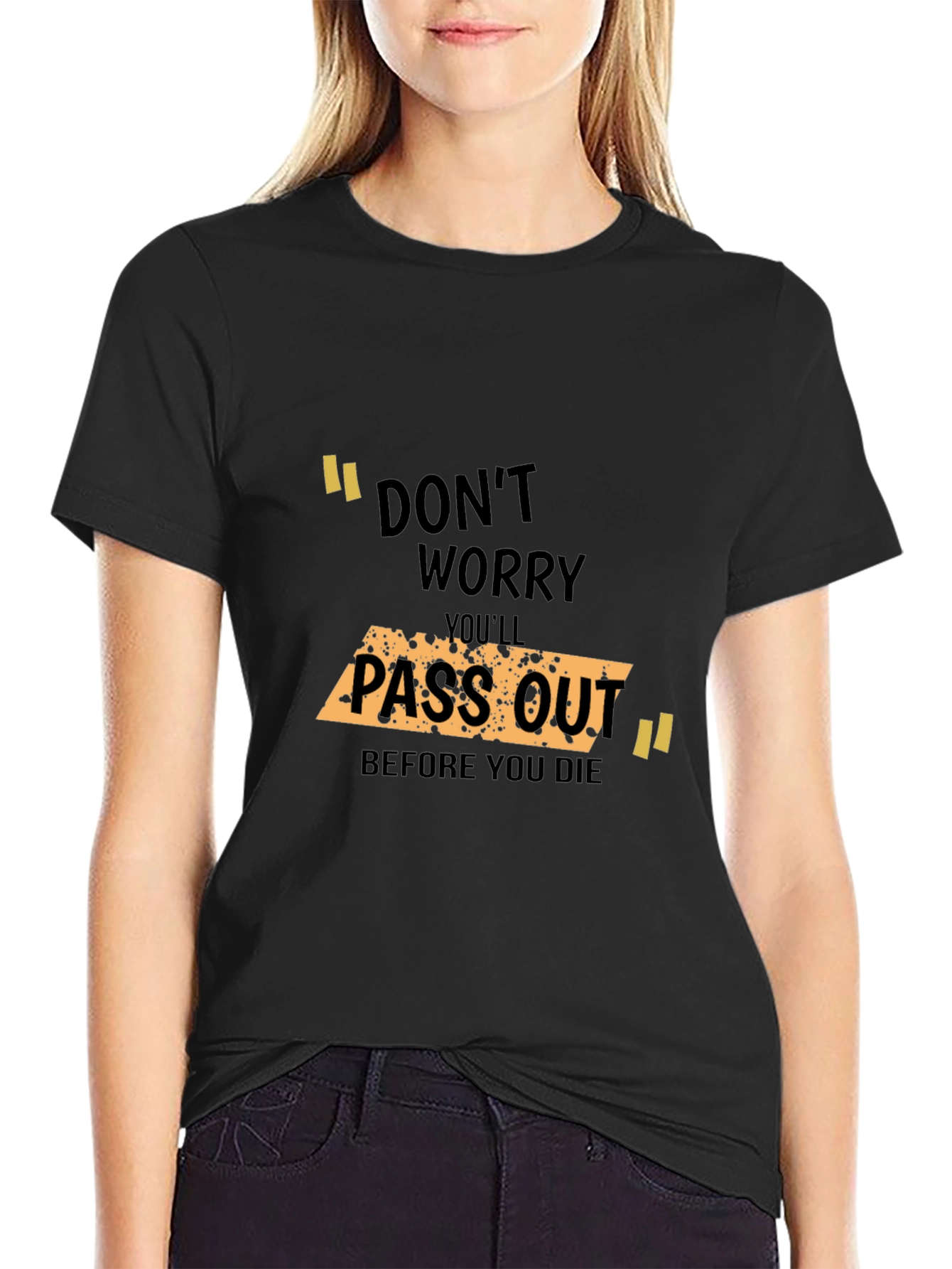 Black Don't Worry You'll Pass Out Funny T-Shirt view 2