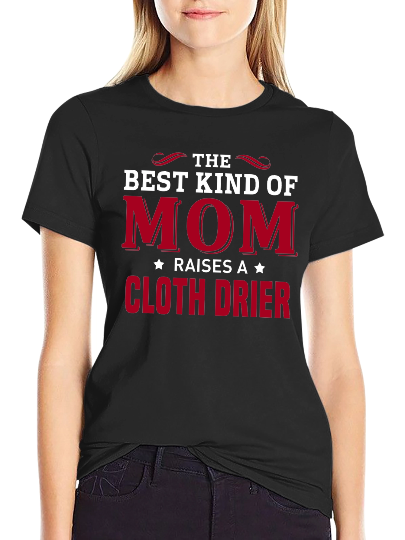 Black Best Kind of Mom Raises a Cloth Drier Graphic Tee view 2