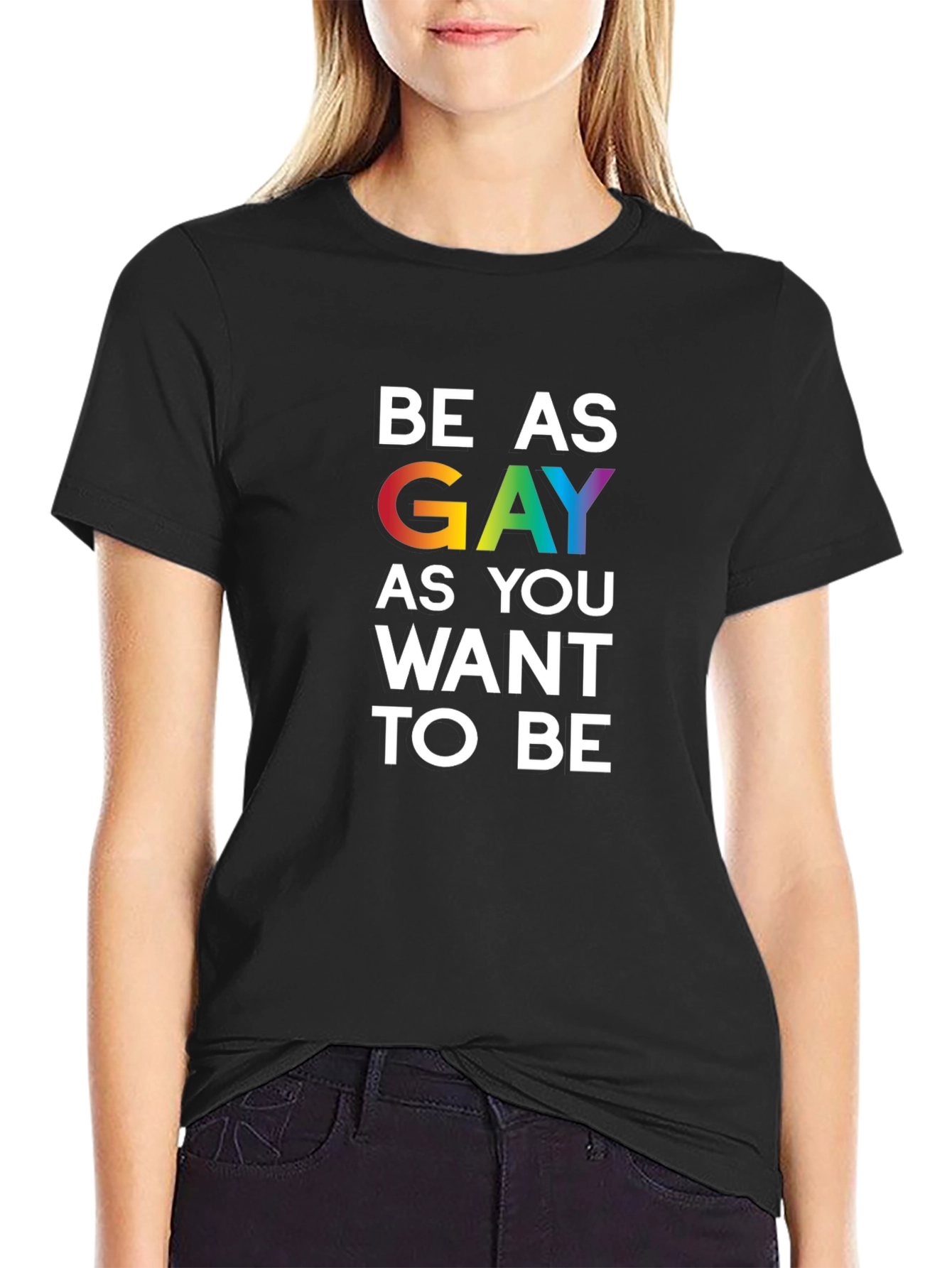 Black Be As Gay As You Want To Be T-Shirt view 2
