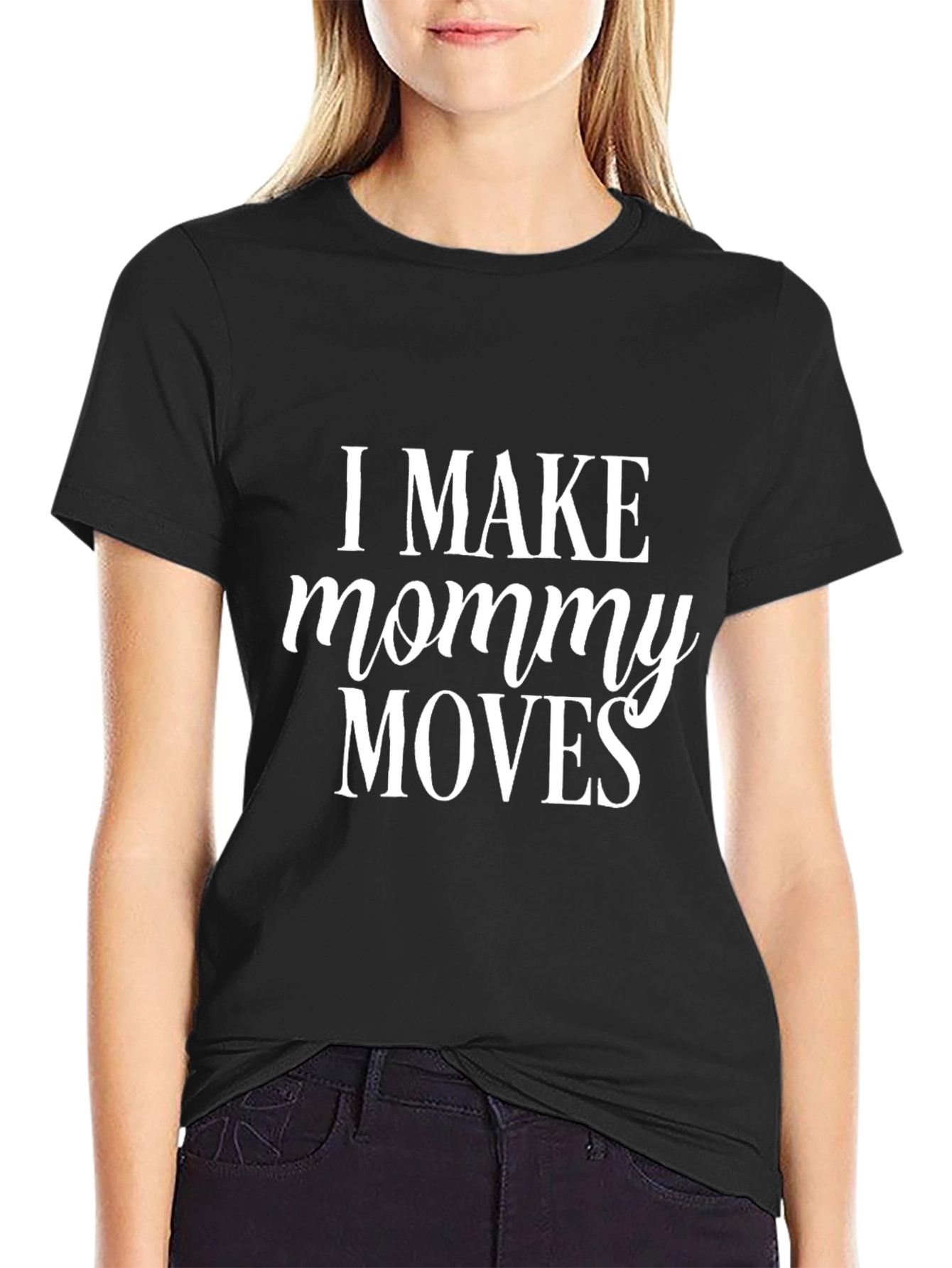 Black I Make Mommy Moves - Trendy Unisex T-Shirt view 2