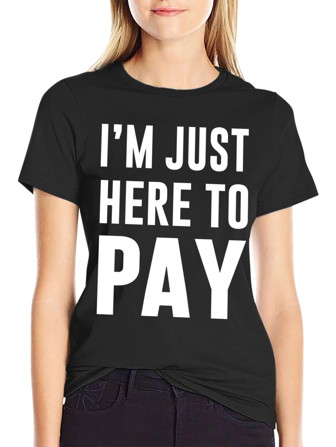 Black I'm Just Here to Pay Funny Slogan T-Shirt view 2
