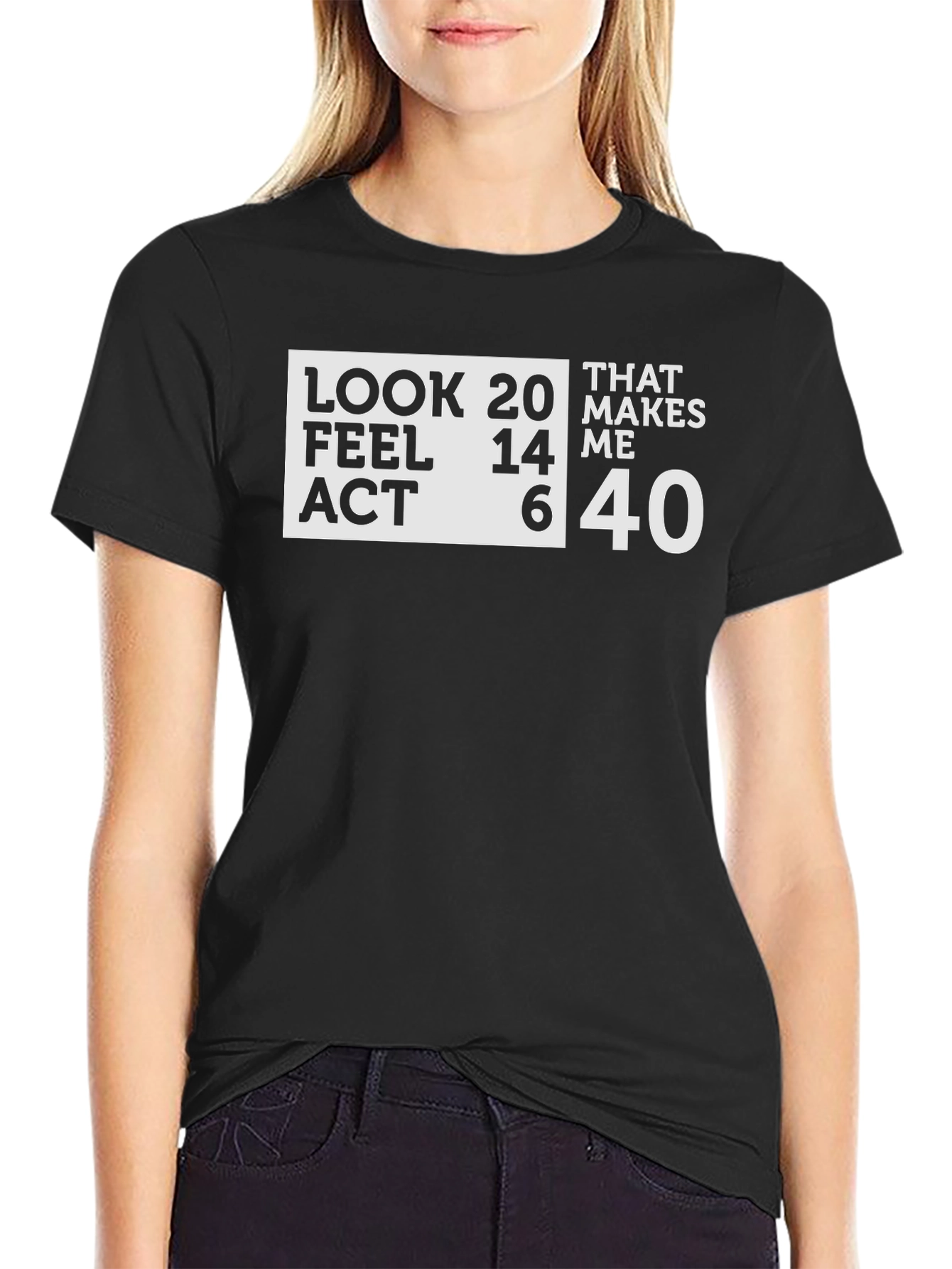 Black Funny 40th Birthday T-Shirt: Look 20, Feel 14, Act 6 view 2
