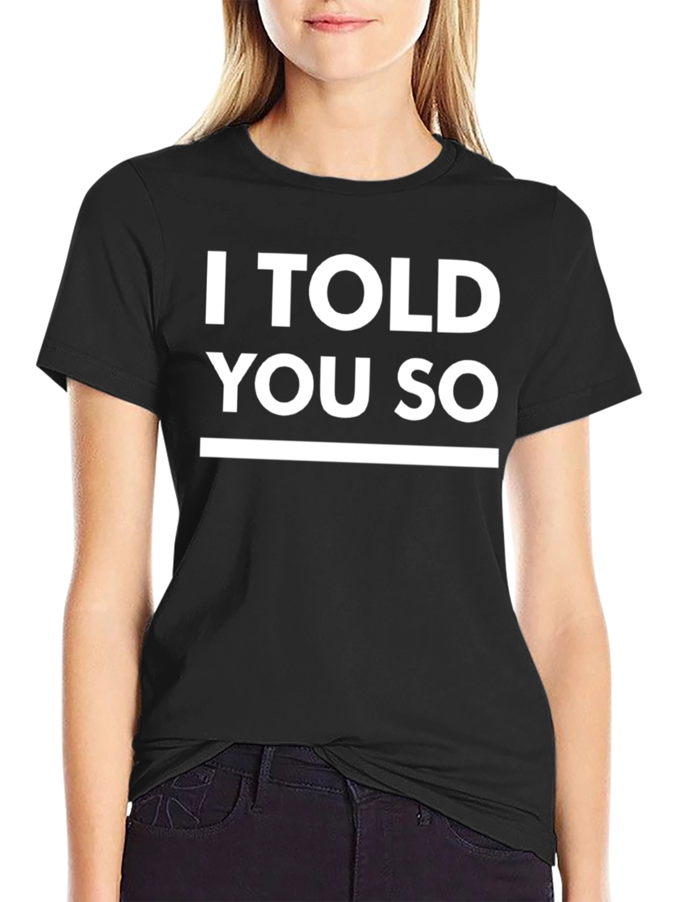 I Told You So Graphic Tee - Bold Statement T-Shirt - 2