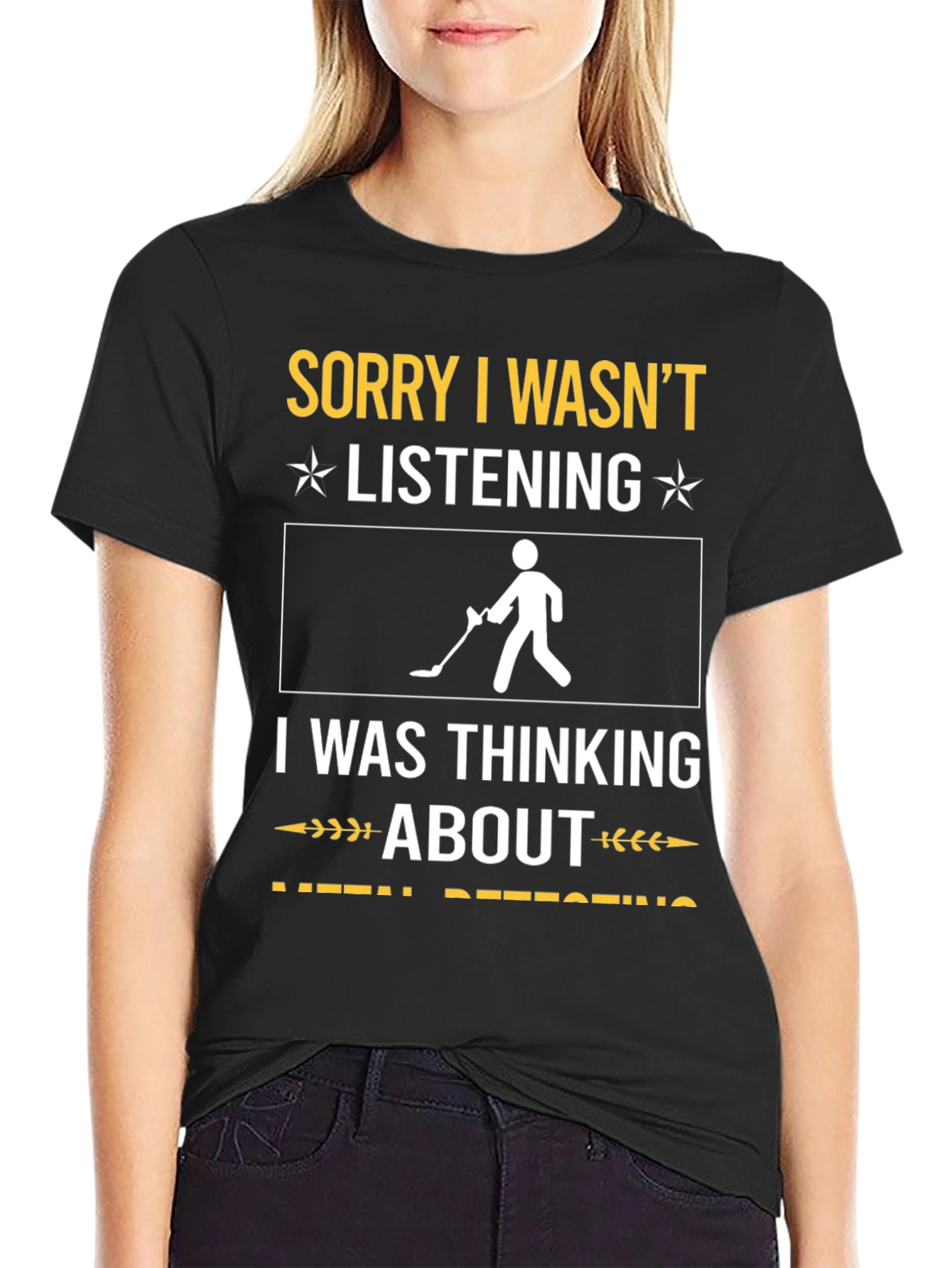 Black Sorry I Wasn't Listening Metal Detecting T-Shirt view 2