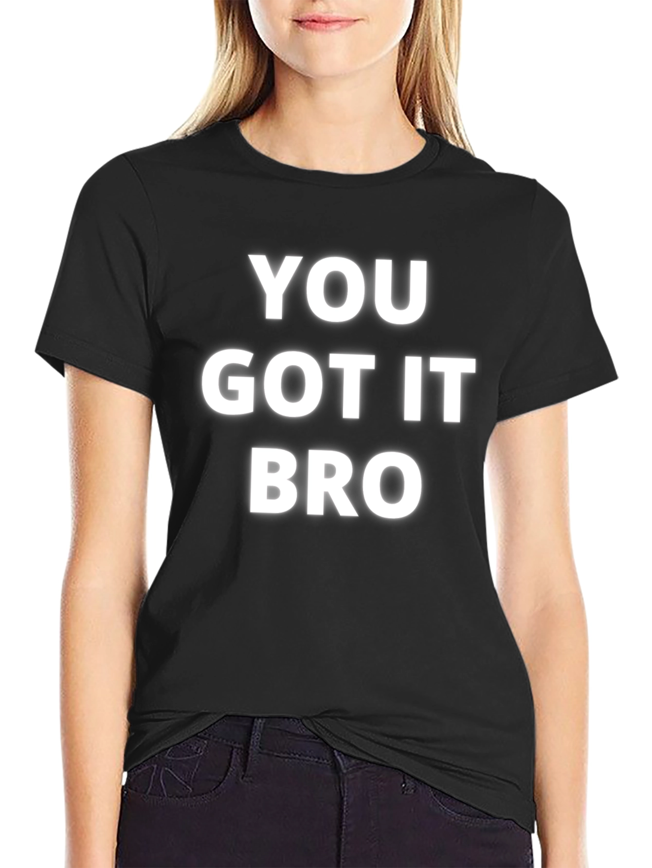 Black You Got It Bro T-Shirt - Mens Crew Neck view 2