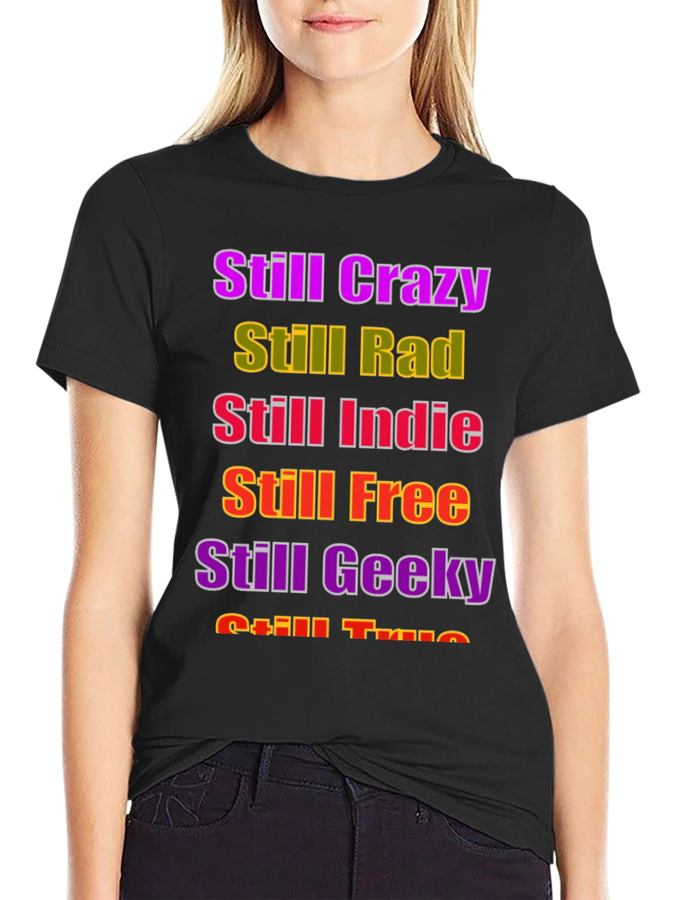 Black Still Crazy Rad Indie Free Geeky True T-Shirt view 2