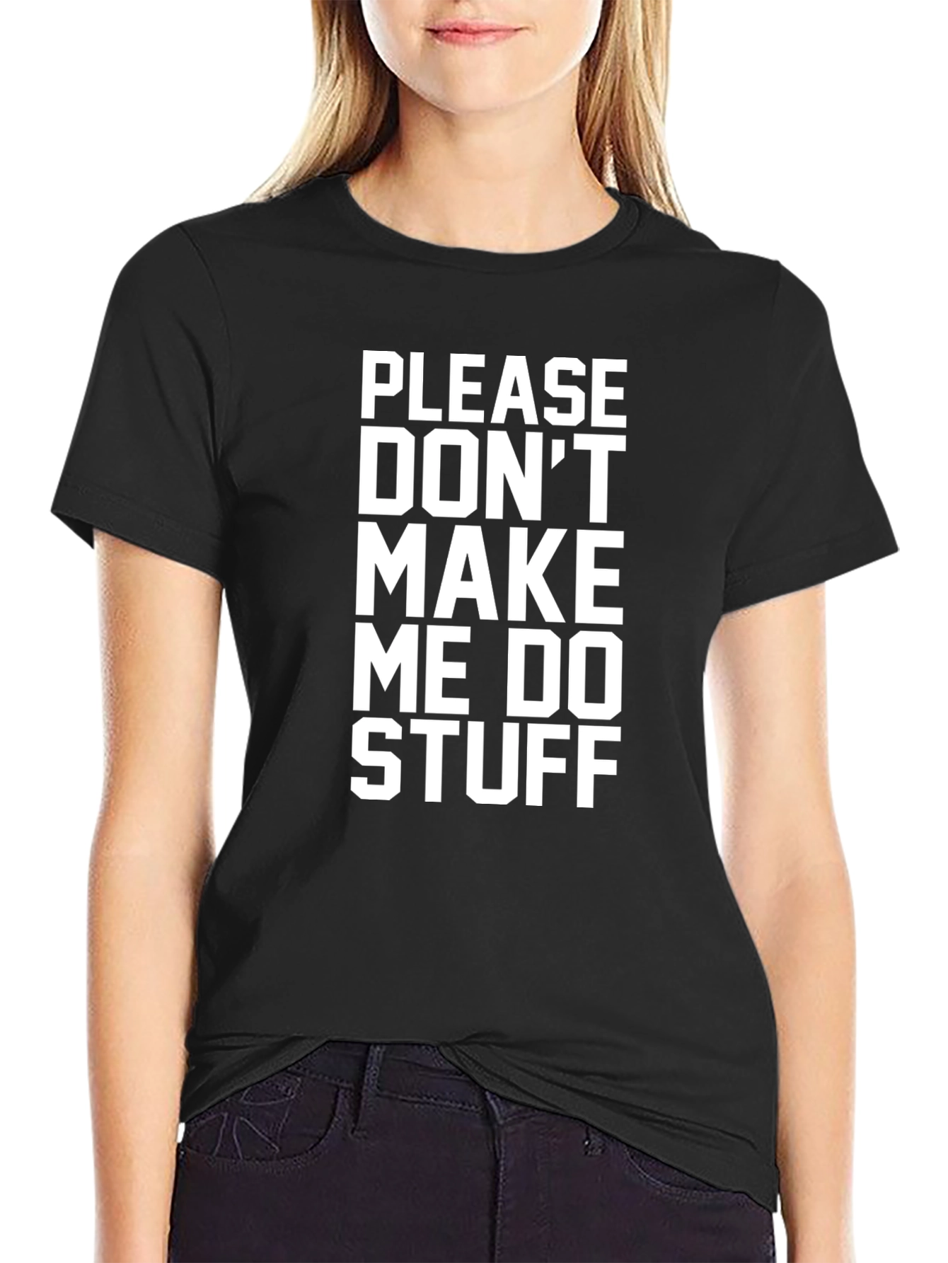 Black Please Don't Make Me Do Stuff - Funny Graphic Tee view 2