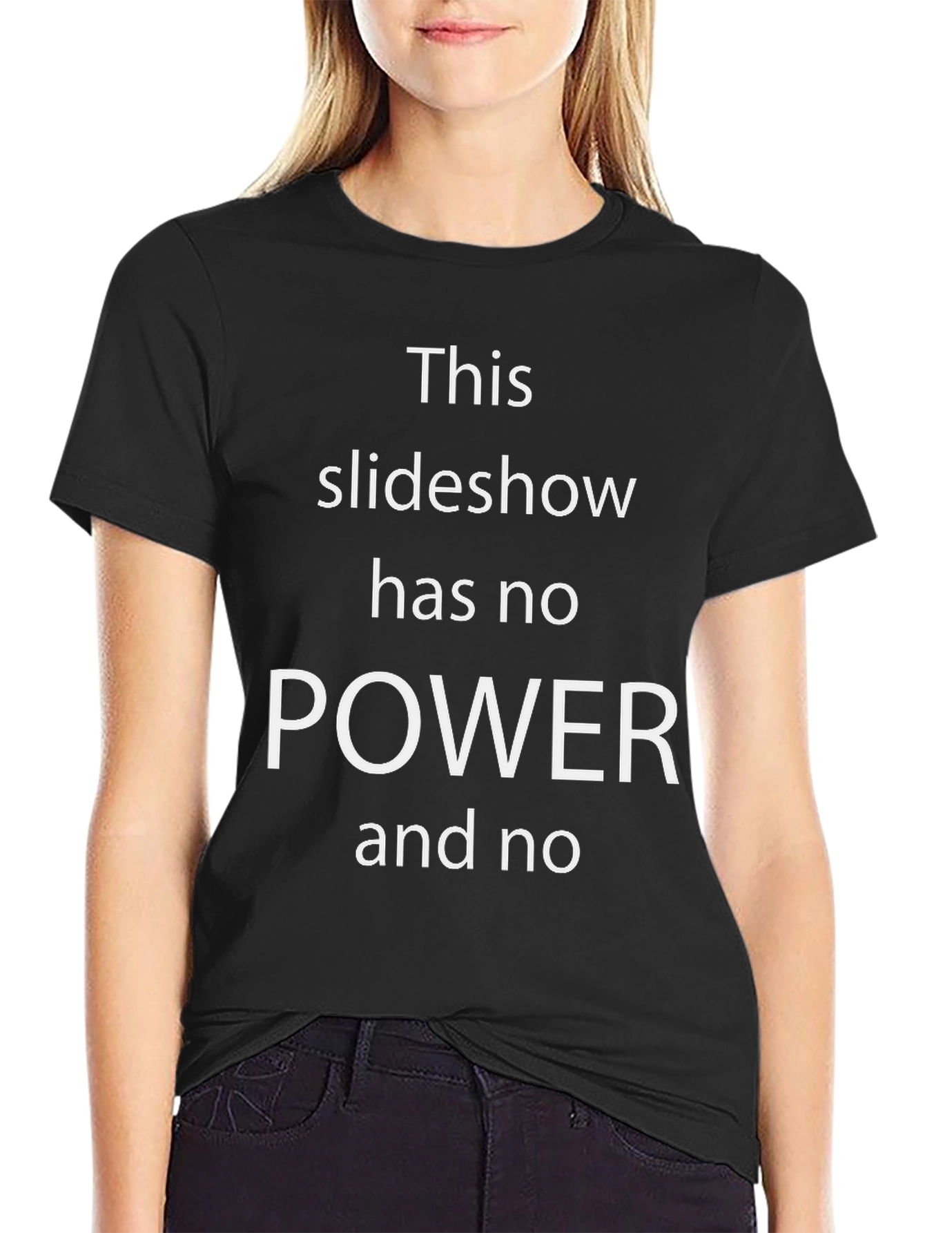 Black Funny T-Shirt - This Slideshow Has No Power view 2