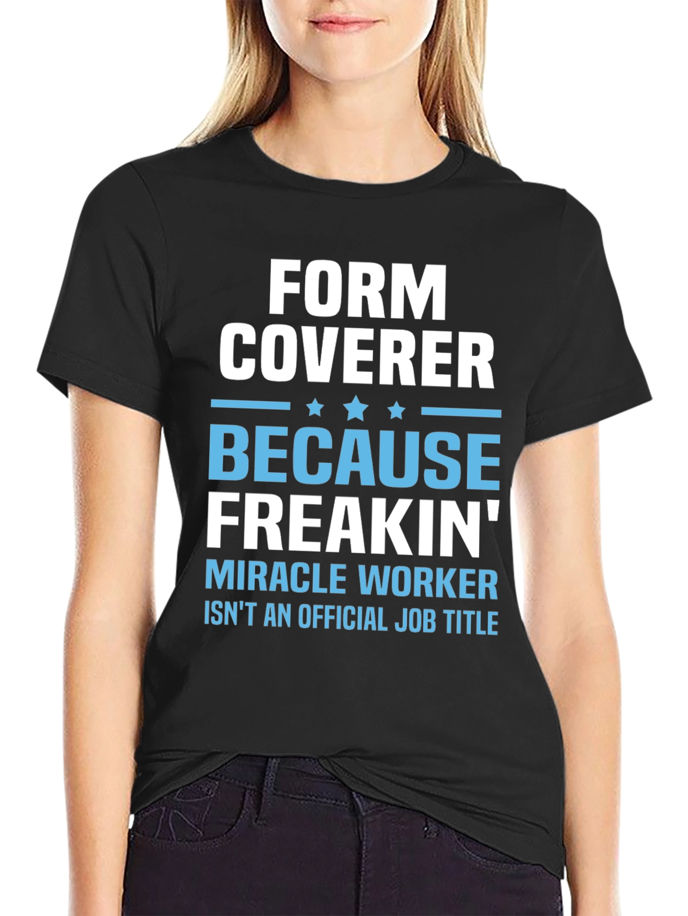 Black Form Coverer Funny Job Title T-Shirt view 2