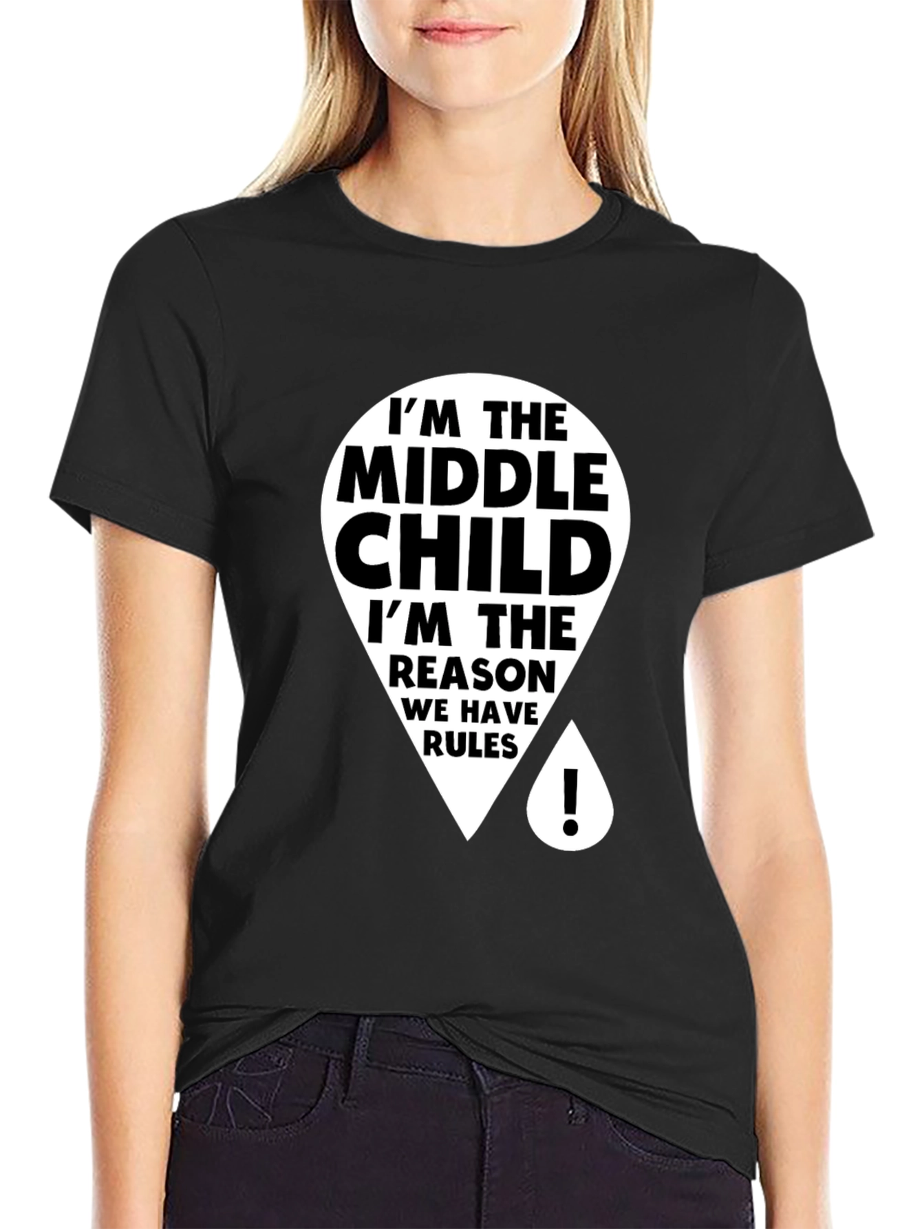 Black Middle Child T-Shirt - Reason We Have Rules view 2