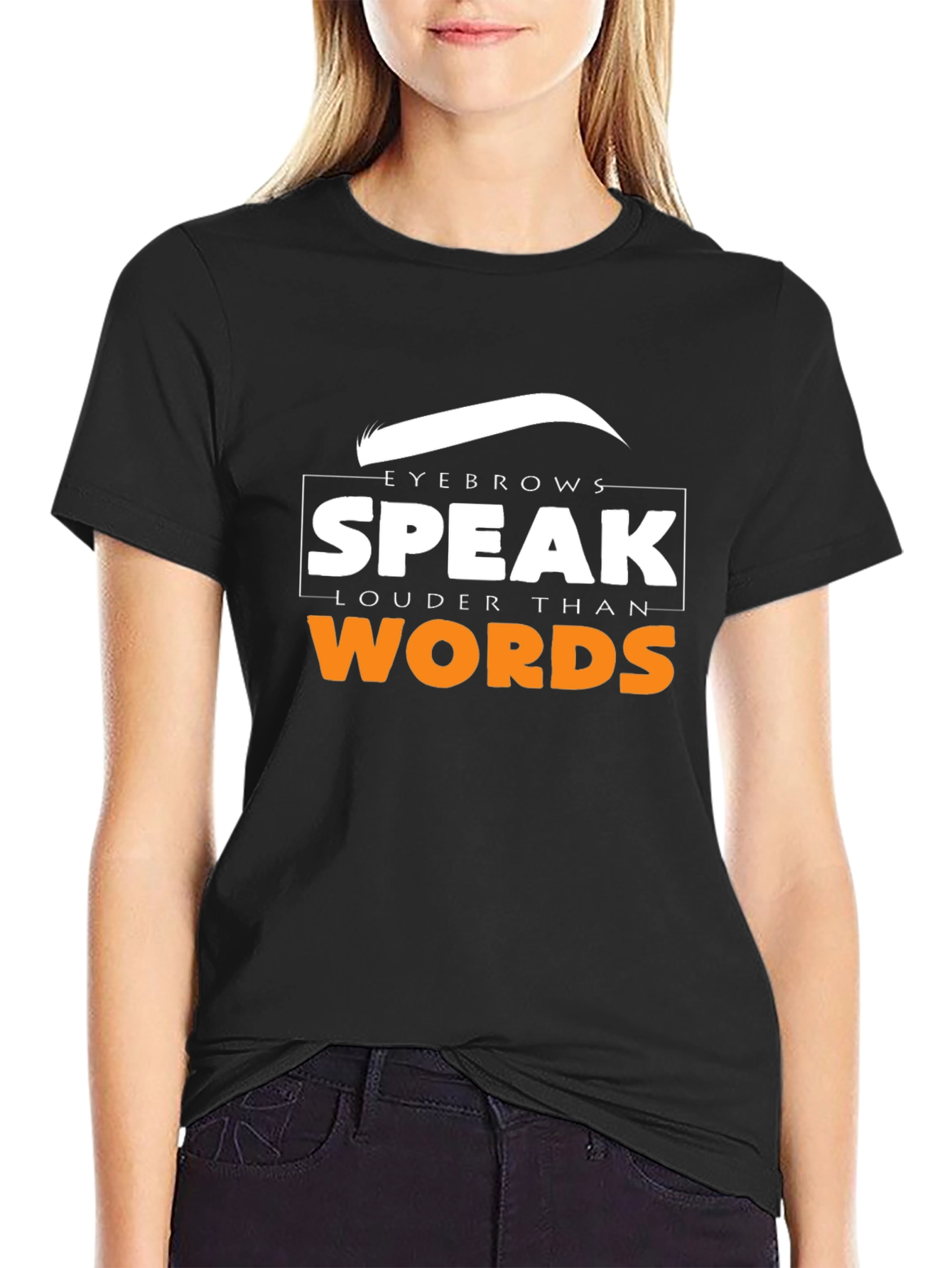 Black Eyebrows Speak Louder Than Words T-Shirt view 2
