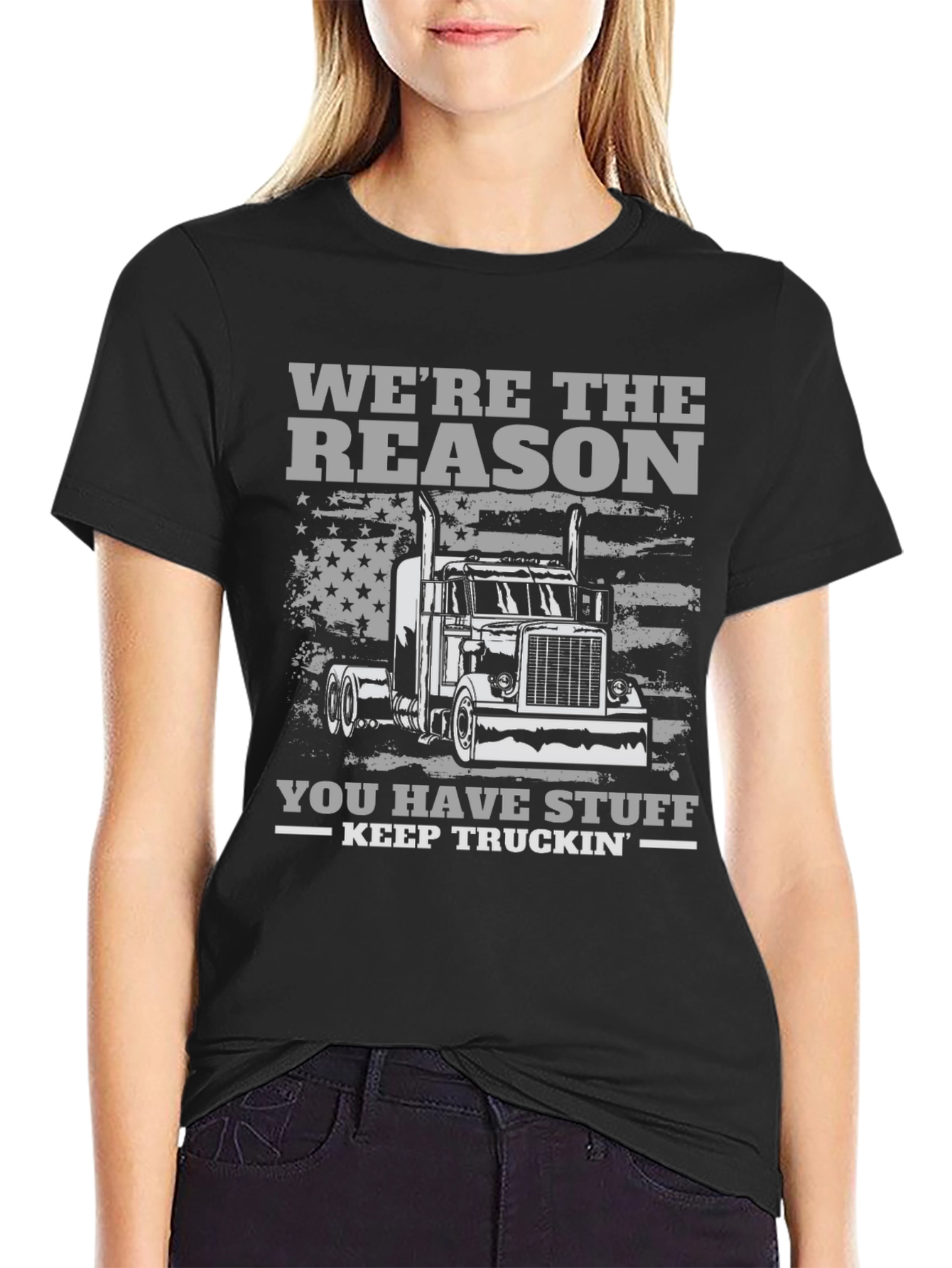 Black Trucker T-Shirt - We're the Reason You Have Stuff - Keep Truckin view 2