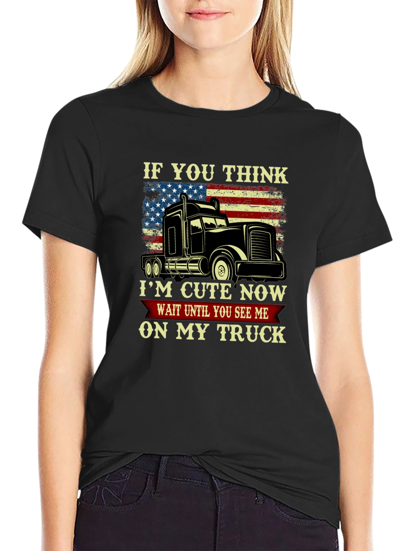 Black Trucker T-Shirt - Cute Now, Wait Until You See Me On My Truck! view 2