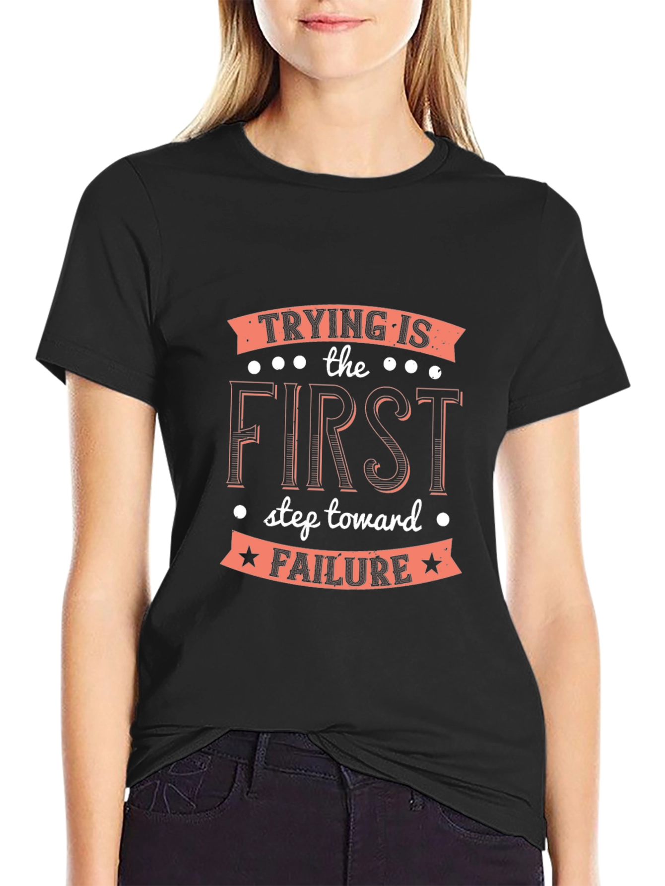 Black Trying Is the First Step T-Shirt - Funny Sarcastic Tee view 2