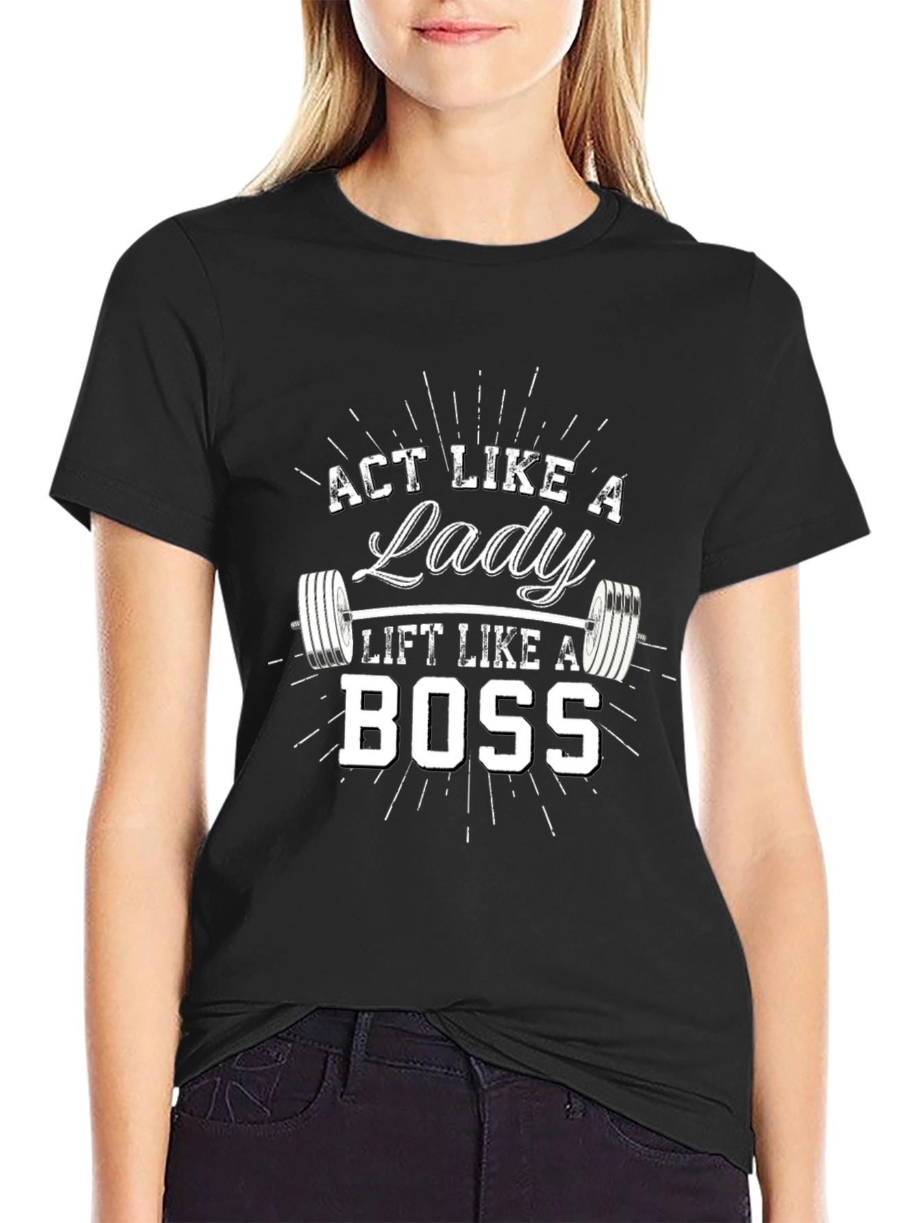 Black Act Like A Lady Lift Like A Boss T-Shirt view 2