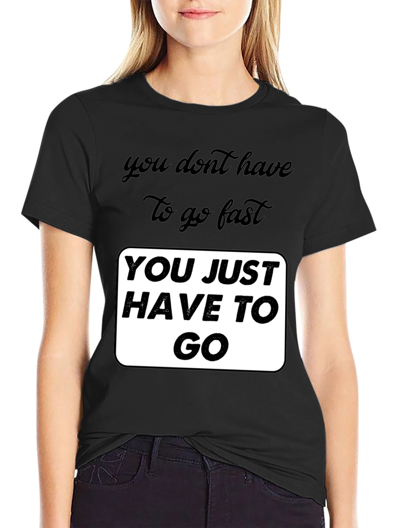 Black Motivational Graphic T-Shirt - You Just Have To Go view 2