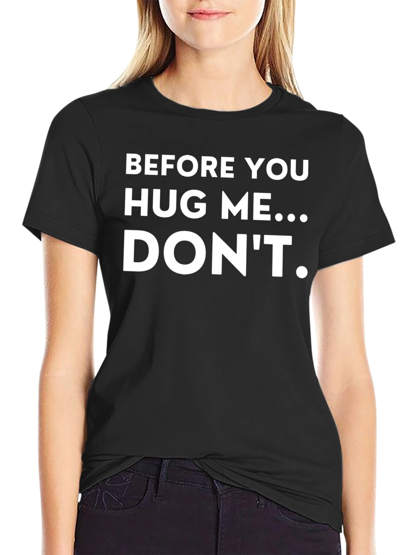 Black Funny T-Shirt: Before You Hug Me...Don't! view 2