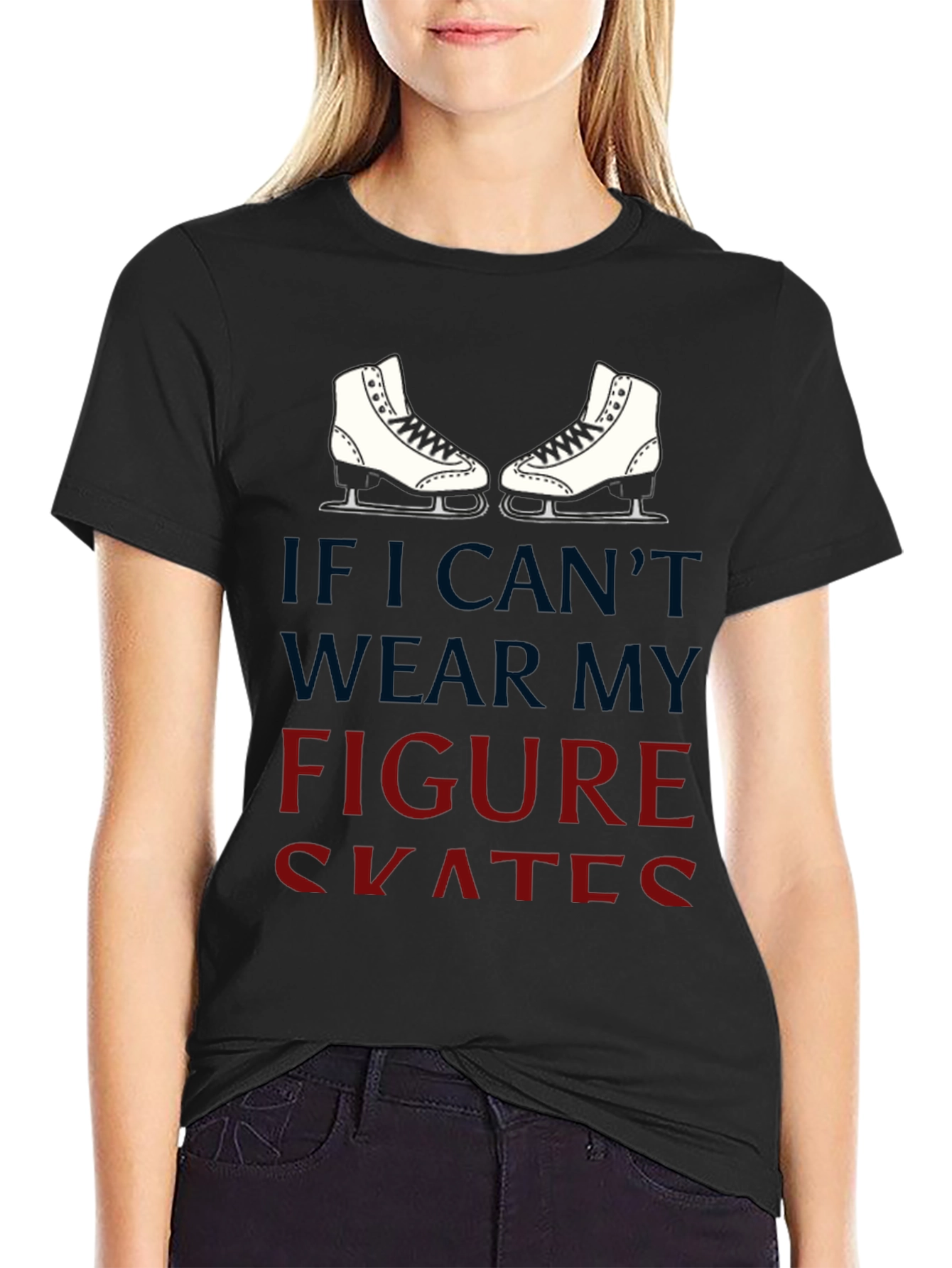 Black Figure Skates Graphic T-Shirt -  If I Can't Wear My Skates view 2